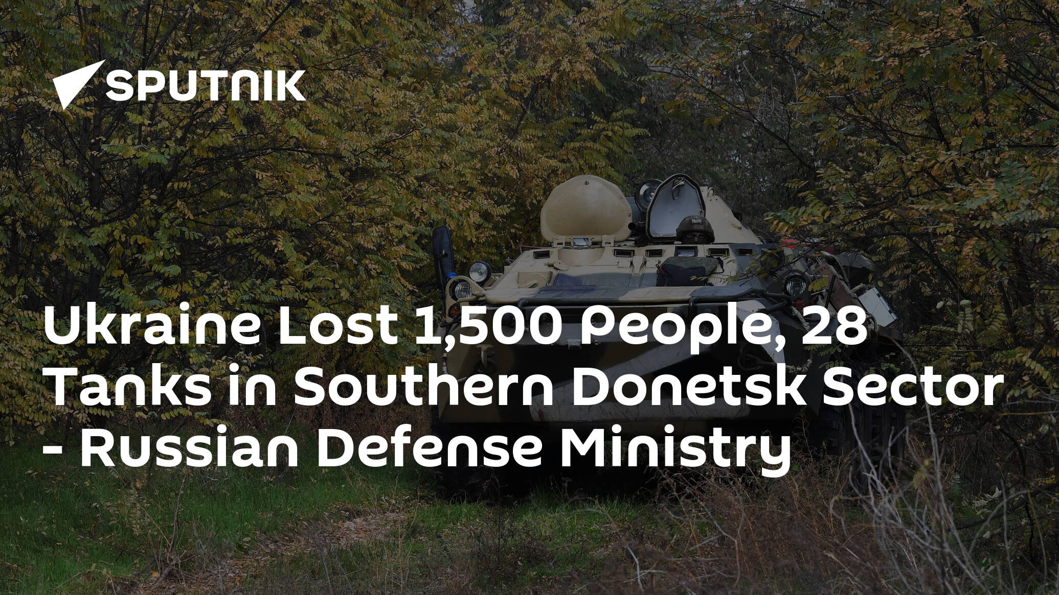 Ukraine Lost 1,500 People, 28 Tanks in Southern Donetsk Sector – Russian Defense Ministry