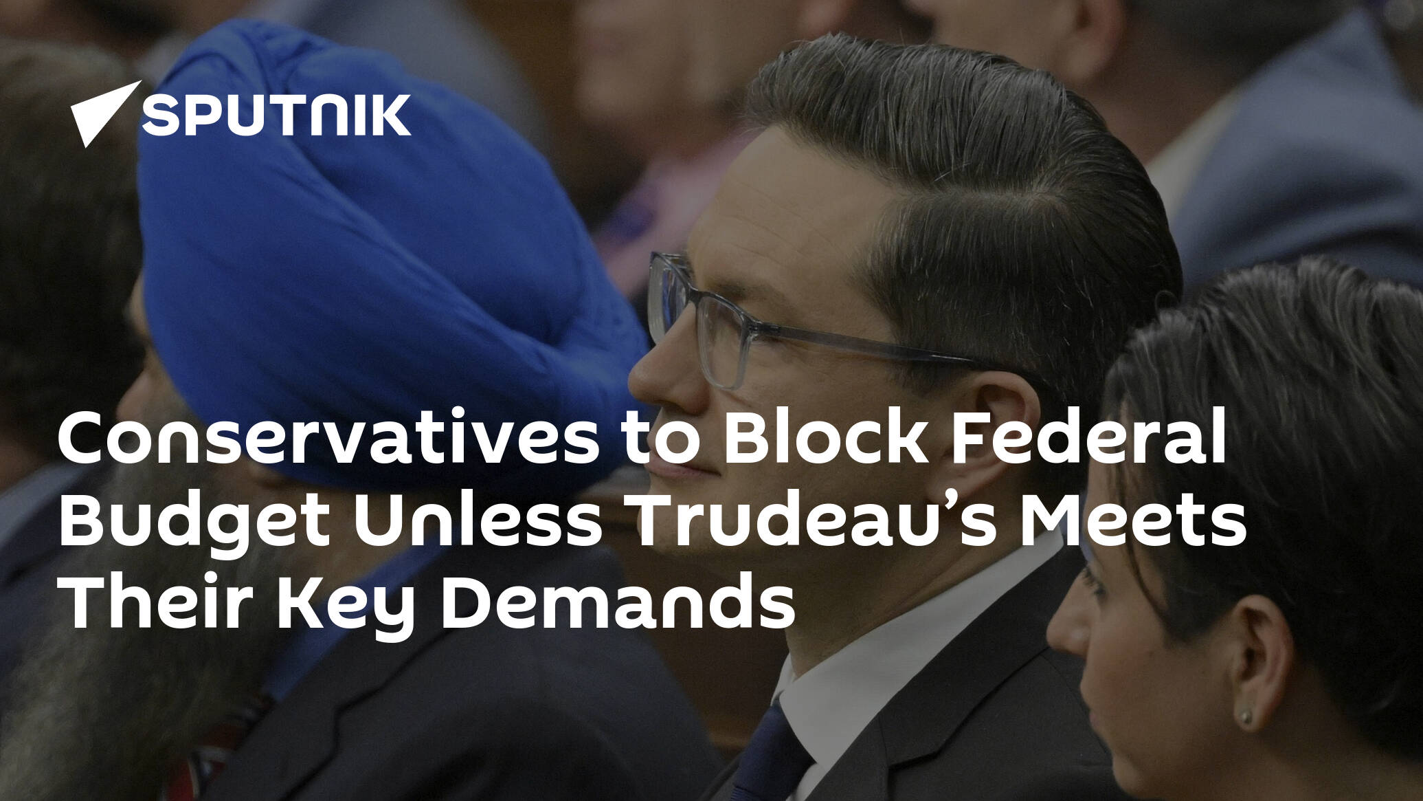 Conservatives to Block Federal Budget Unless Trudeau’s Meets Their Key Demands – Poilievre