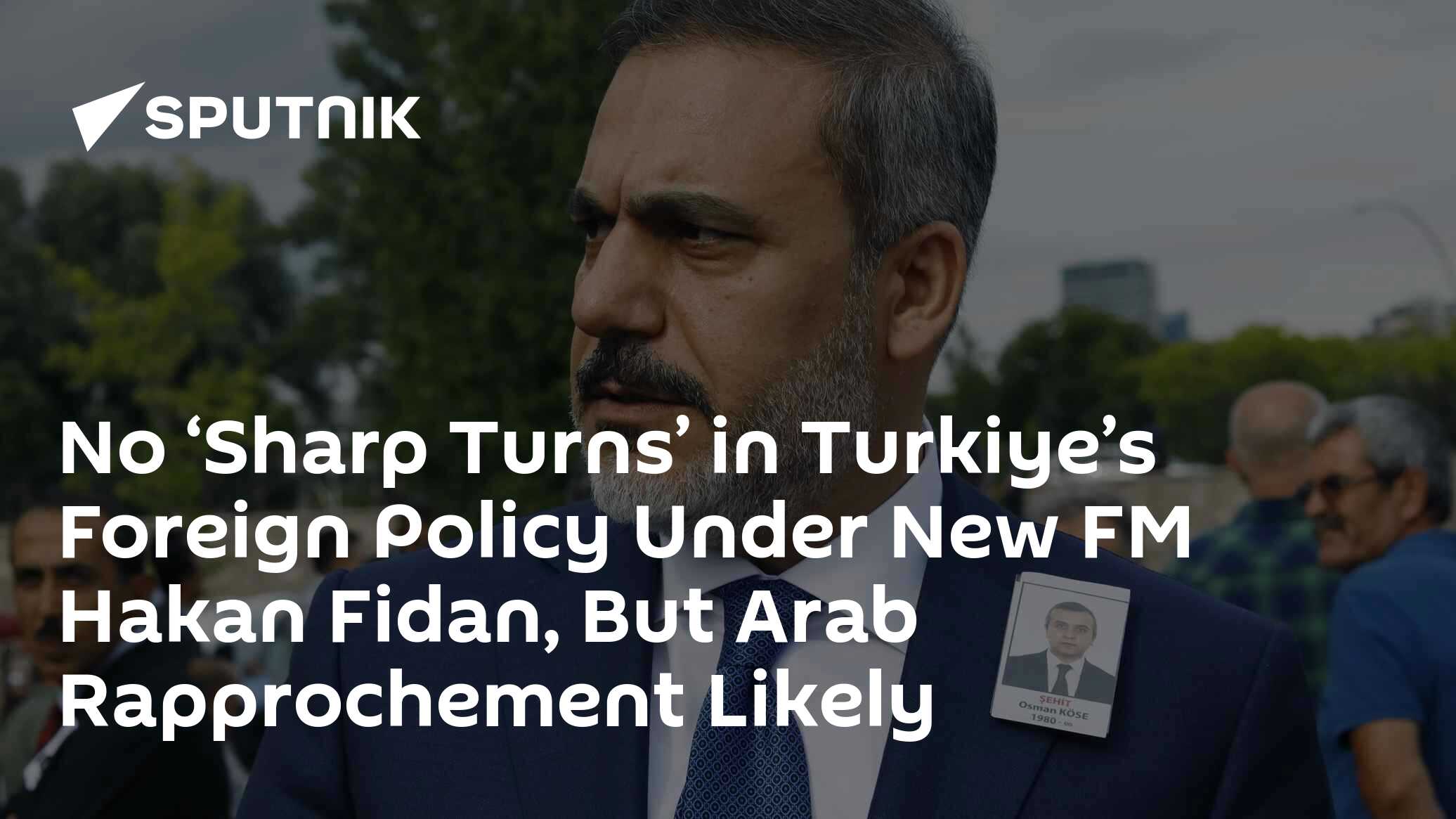 No 'Sharp Turns' in Turkiye's Foreign Policy Under New FM Hakan Fidan - Vimarsana News