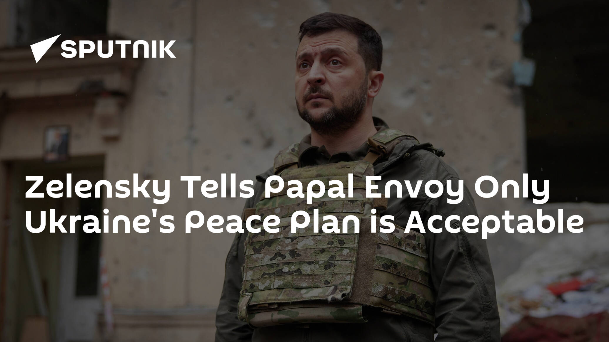 Zelensky Tells Papal Envoy Only Ukraine's Peace Plan is Acceptable