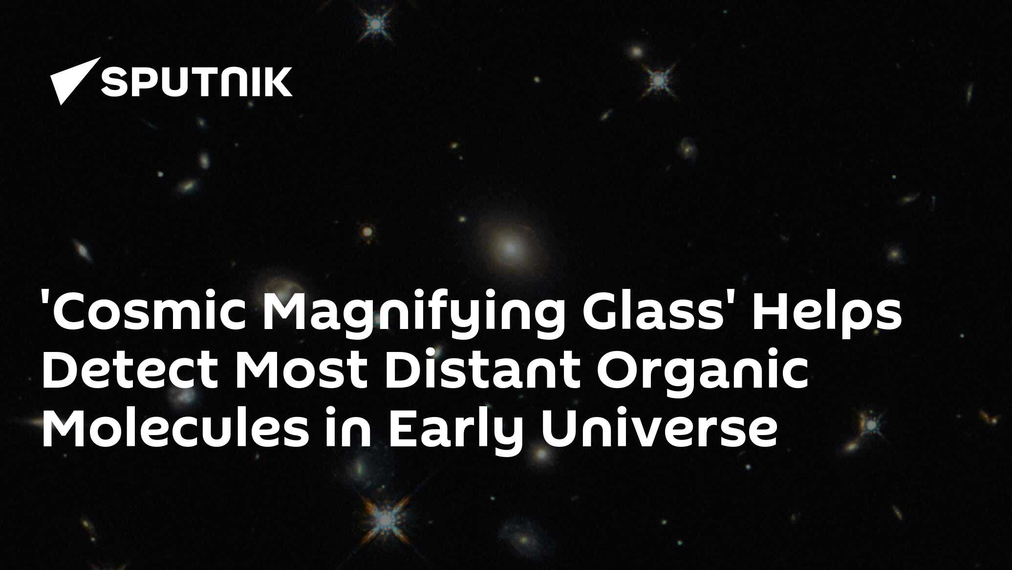 'Cosmic Magnifying Glass' Helps Detect Organic Molecules In Early Universe