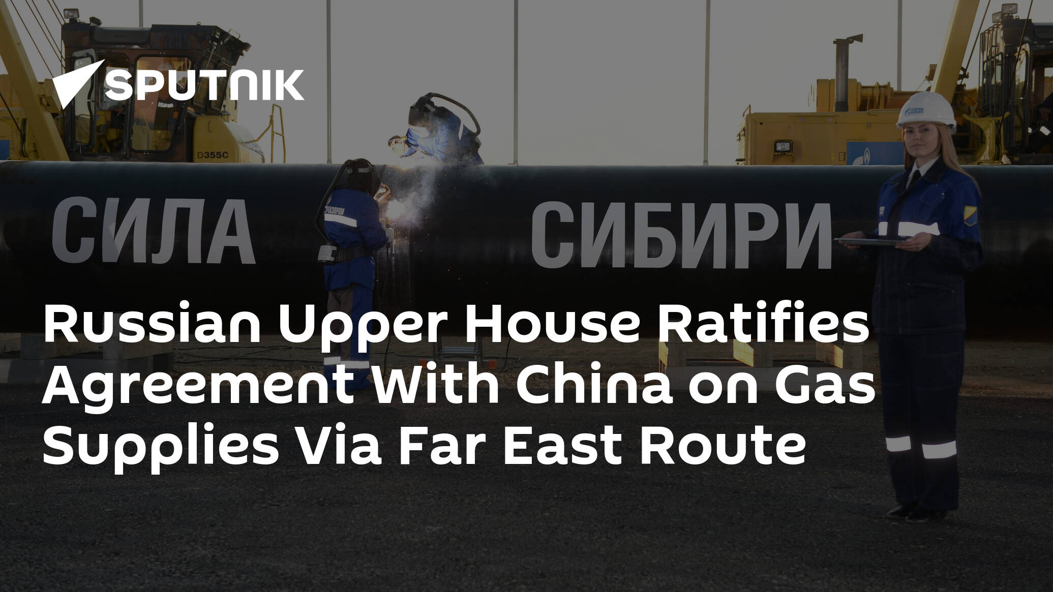 Russian Upper House Ratifies Agreement With China on Gas Supplies Via Far East Route
