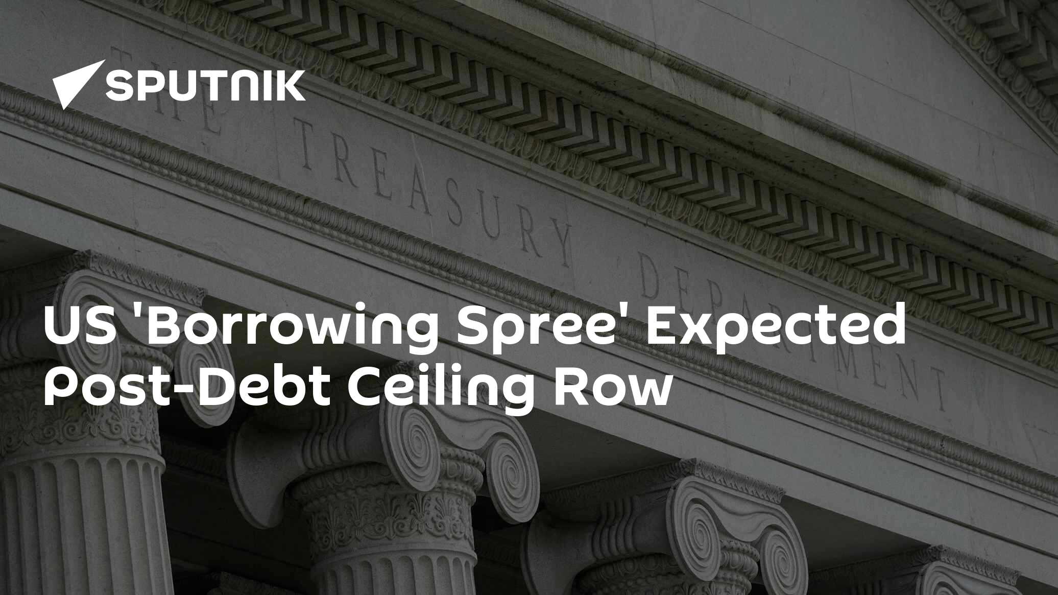 US Government ''Borrowing Spree' Expected After Debt Ceiling Row - Vimarsana News