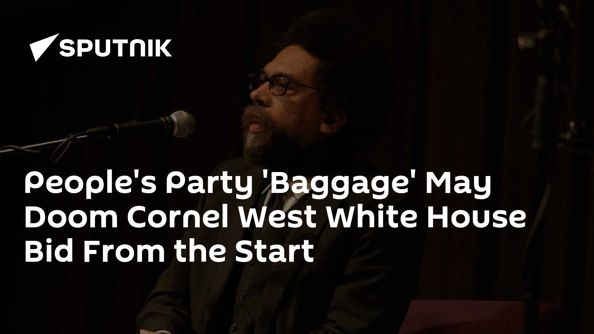 People's Party 'Baggage' May Doom Cornel West White House Bid From the Start
