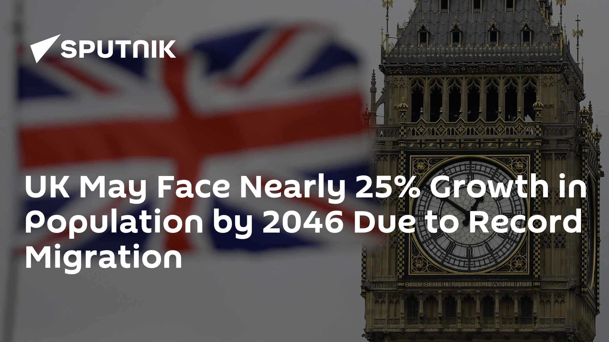 UK May Face Nearly 25% Growth in Population by 2046 Due to Record Migration UK May Face Nearly 25% Growth in Population by 2046 Due to Record Migration