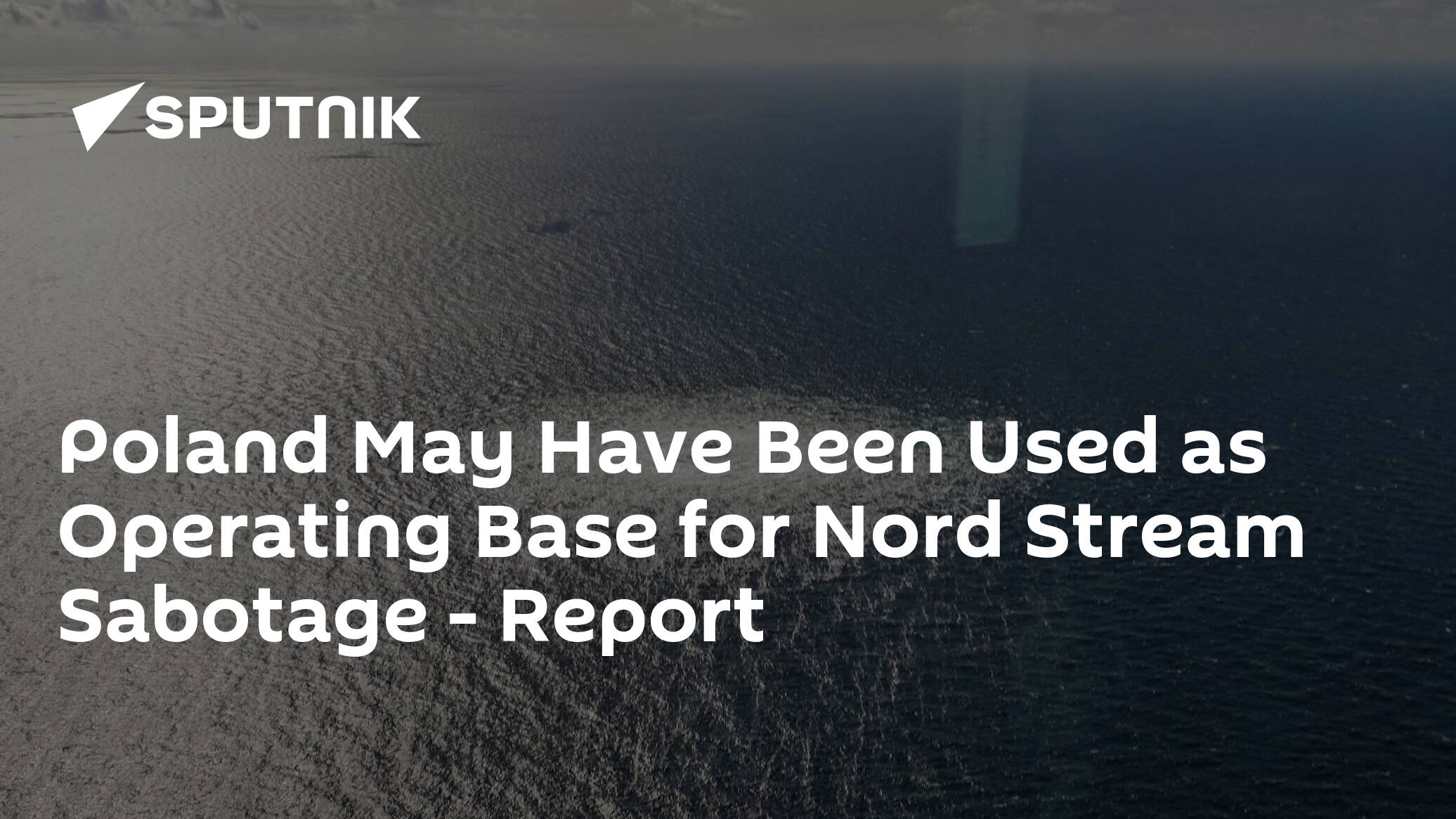 Poland May Be Used as Operating Base for Nord Stream Sabotage
