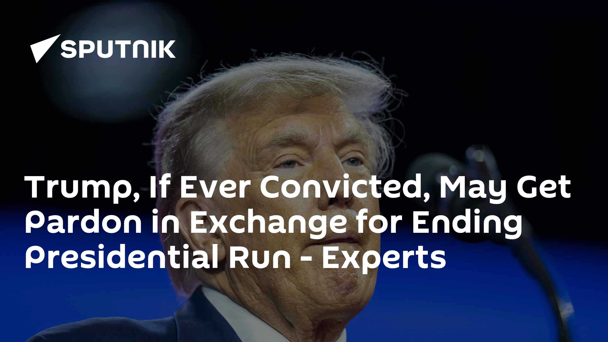 Trump, If Ever Convicted, May Get Pardon in Exchange for Ending Presidential Run - Vimarsana News