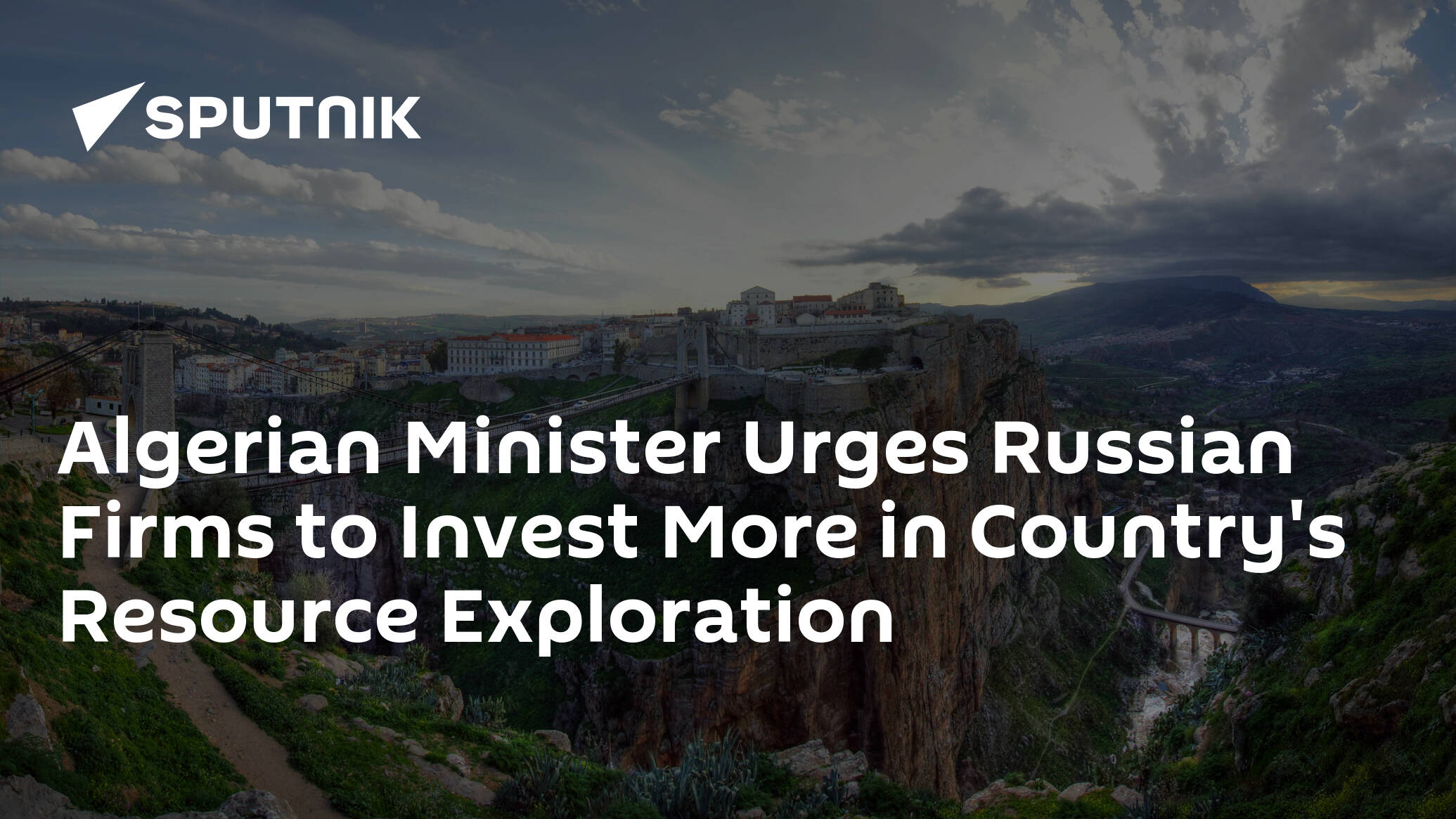 Algerian Minister Urges Russian Firms to Invest More in Country's Resource Exploration