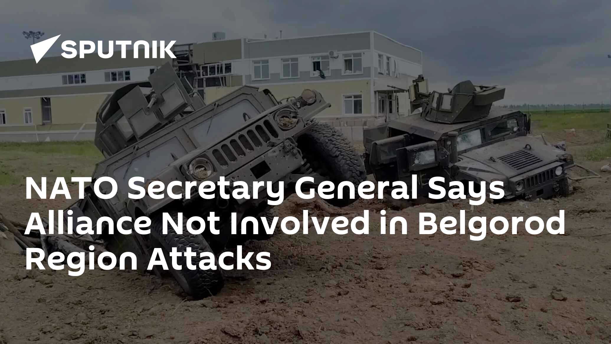 NATO Secretary General Says Alliance Not Involved in Belgorod Region Attacks