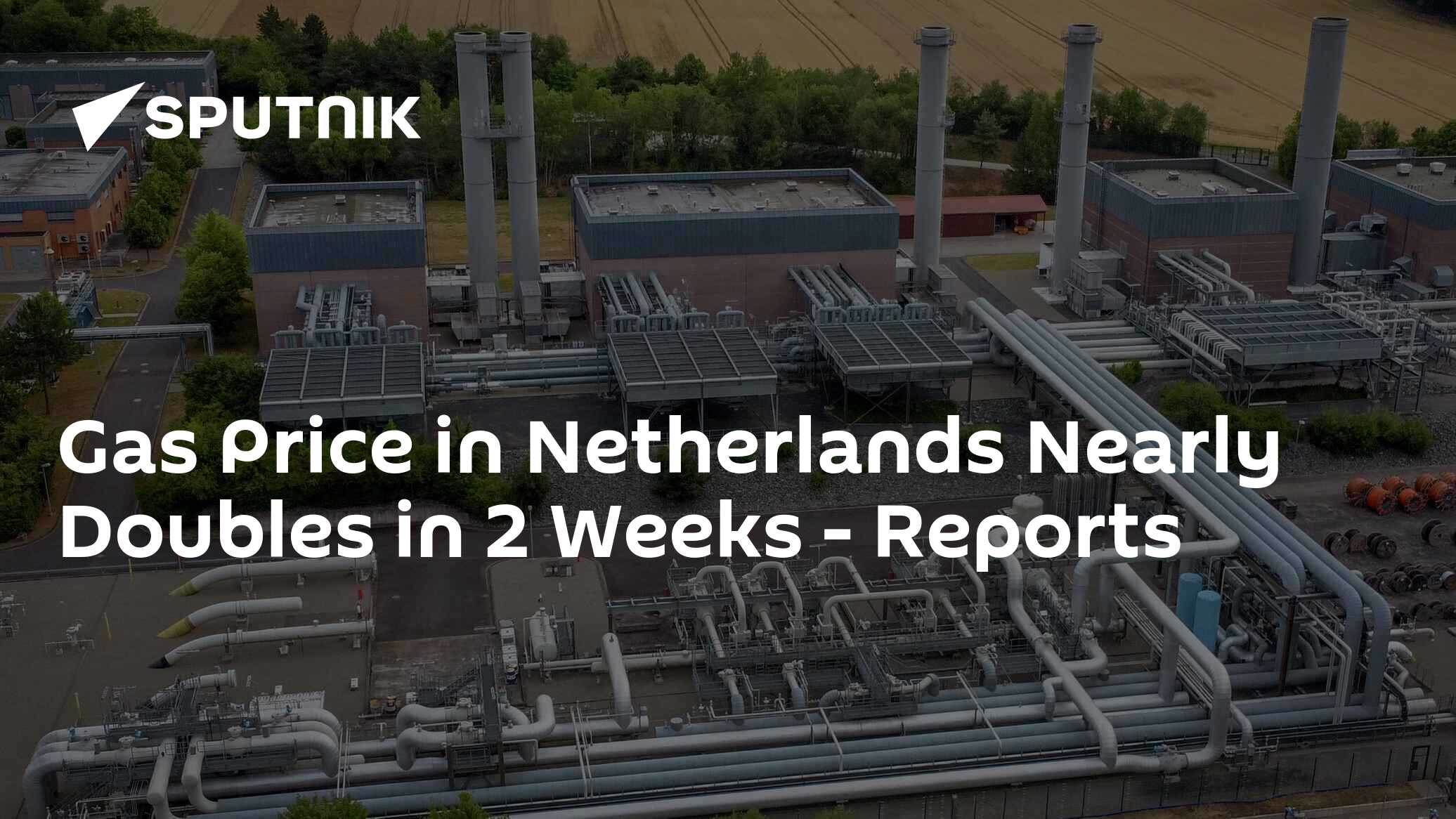 Gas Price in Netherlands Nearly Doubles in 2 Weeks – Reports