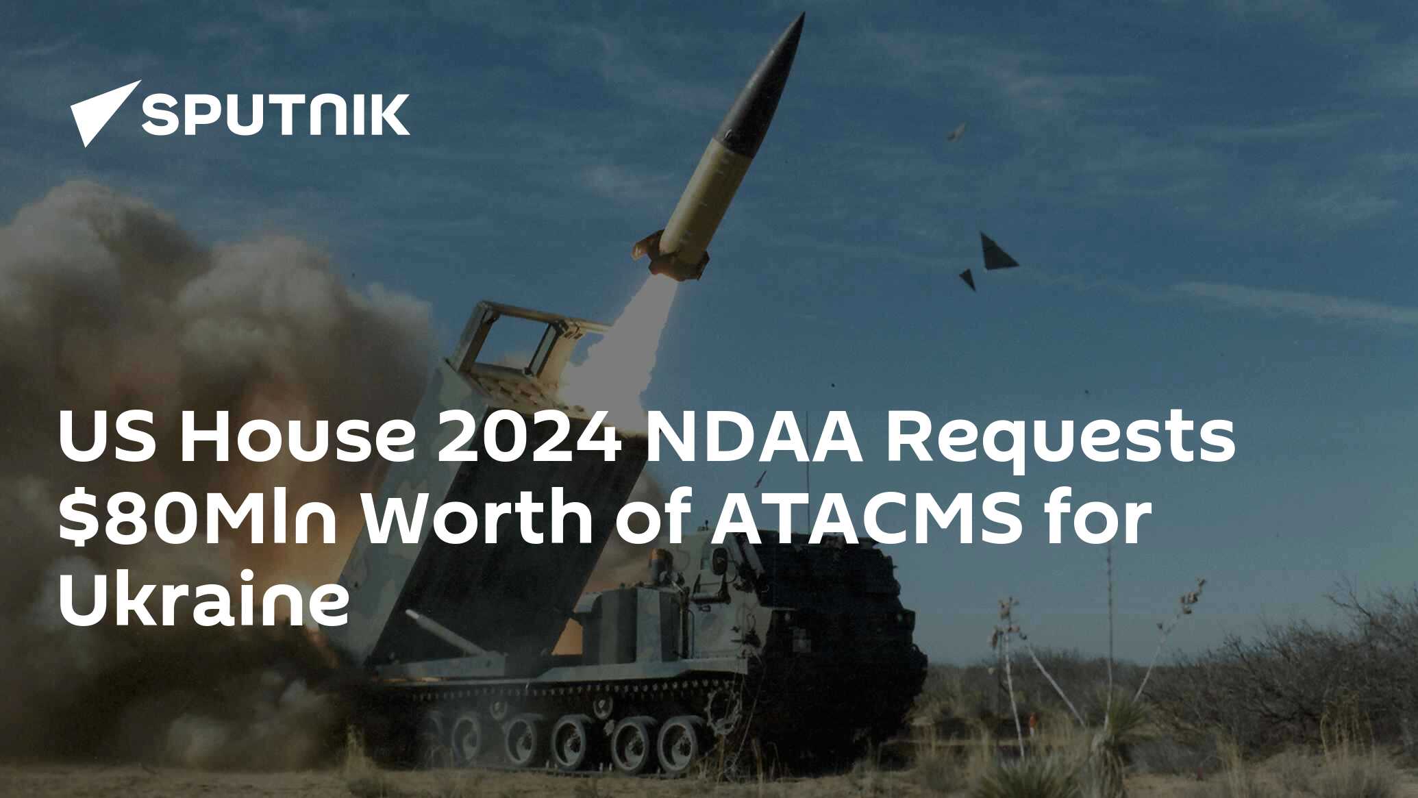 US House 2024 NDAA Requests ATACMS For Ukraine   1111227934 