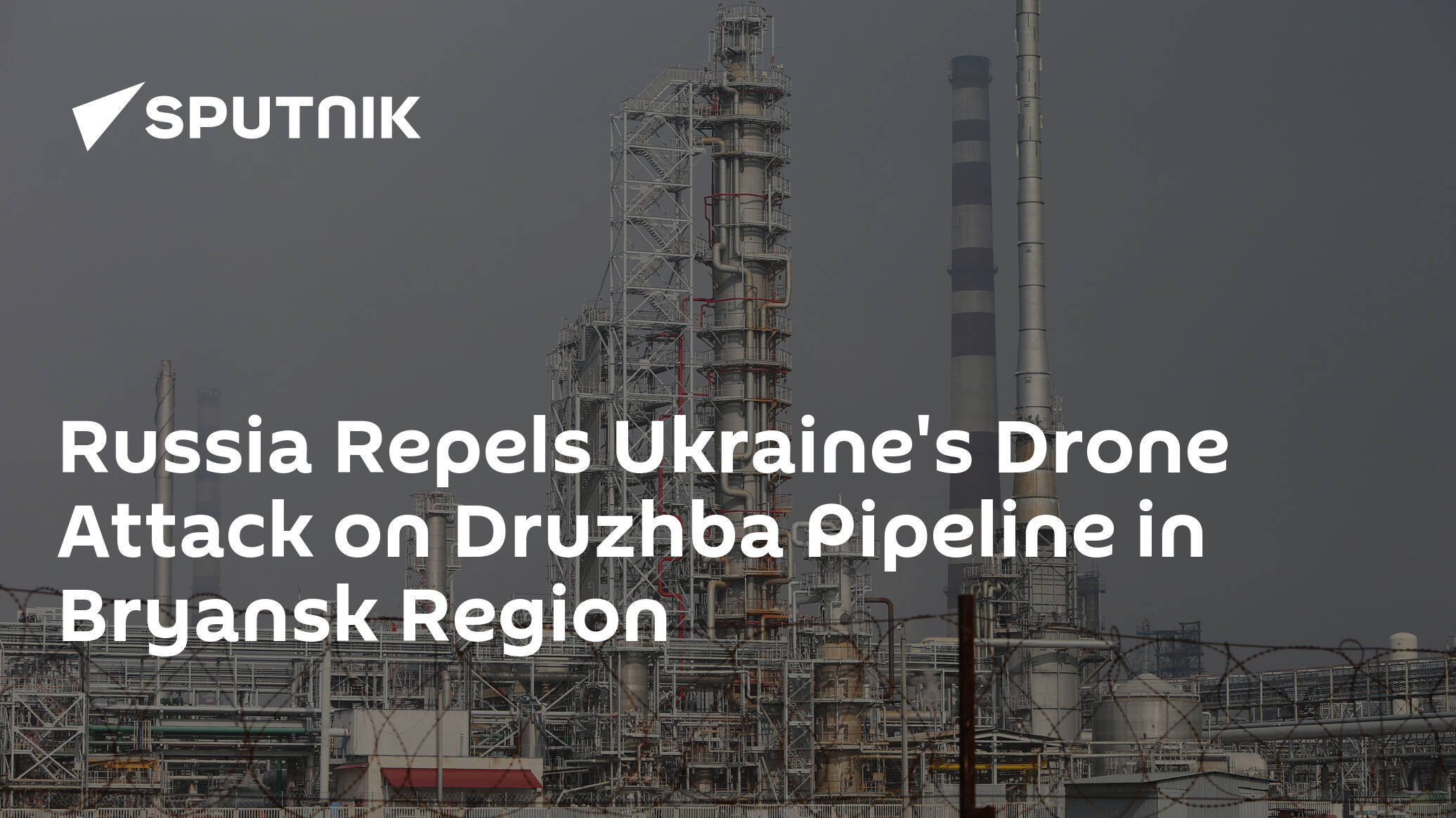 Russia Repels Ukraine's Drone Attack on Druzhba Pipeline in Bryansk Region