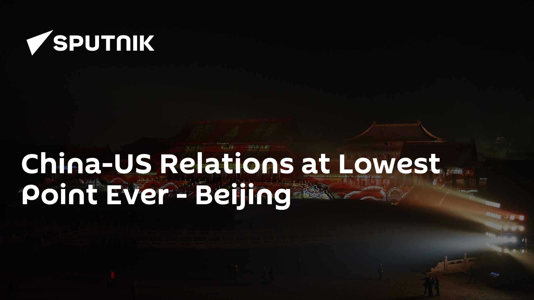 China Us Relations At Lowest Point Since Their Establishment China Us Relations At Lowest Point Since Their Establishment