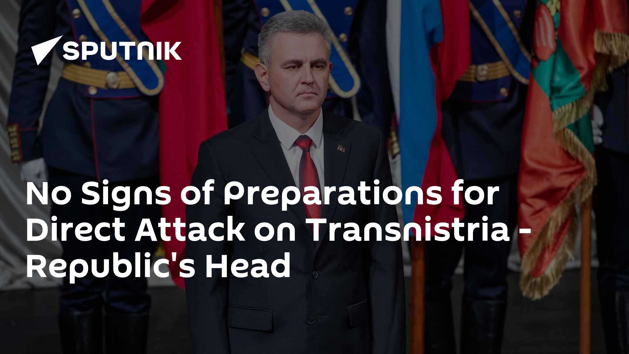 No Signs of Preparations for Direct Attack on Transnistria – Republic's Head