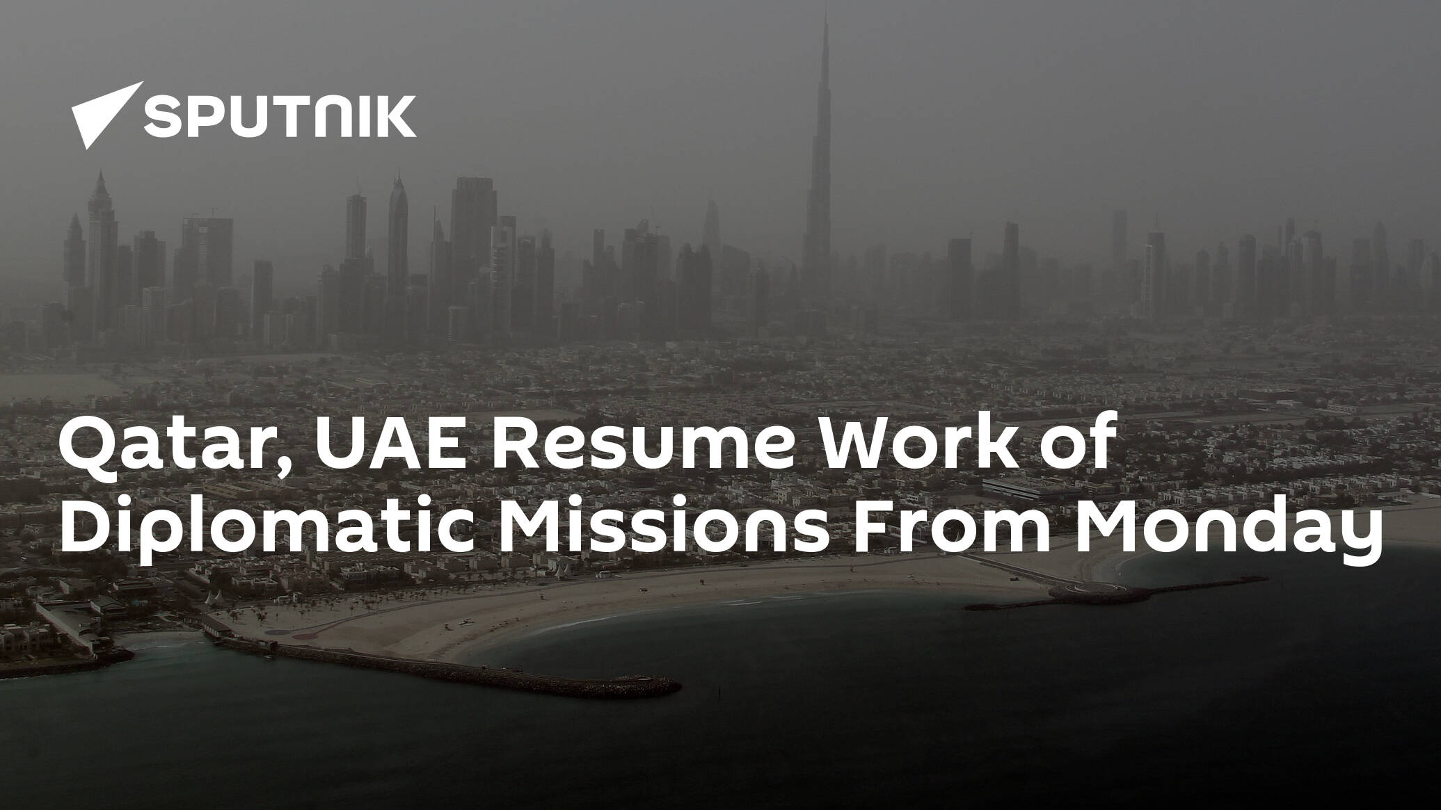 Qatar, UAE Resume Work of Diplomatic Missions From Monday
