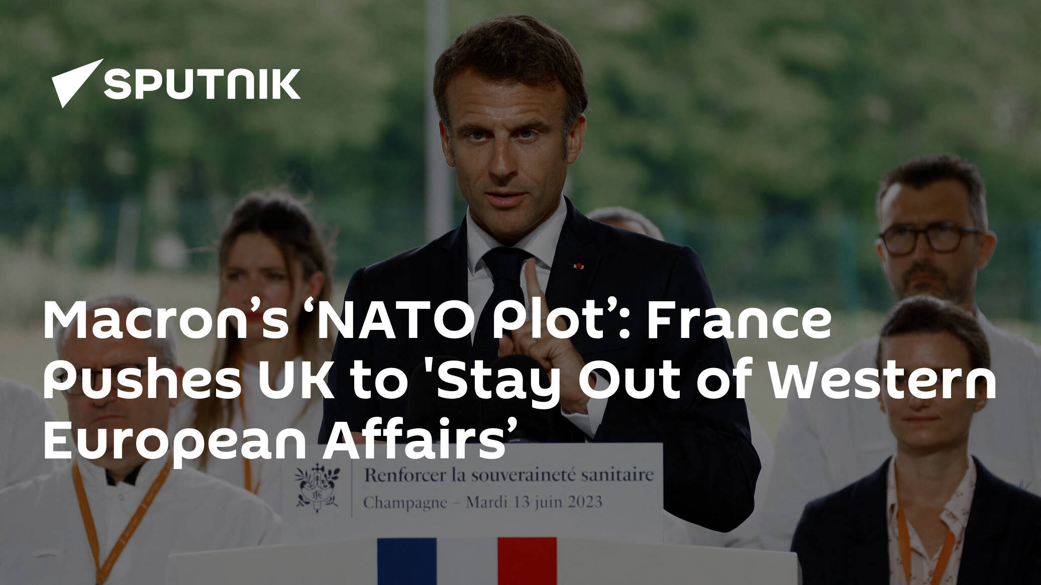 Macron’s ‘NATO Plot’: France Pushes UK to 'Stay Out of Western European Affairs’