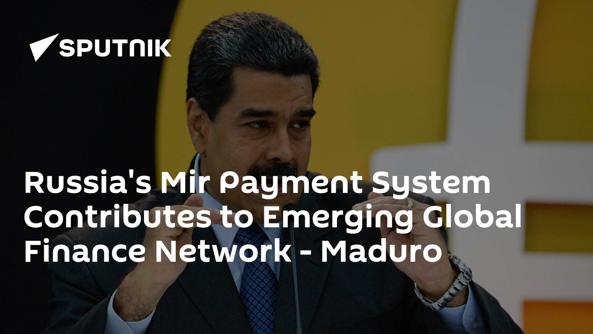Russia's Mir Payment System Contributes to Emerging Global Finance Network – Maduro
