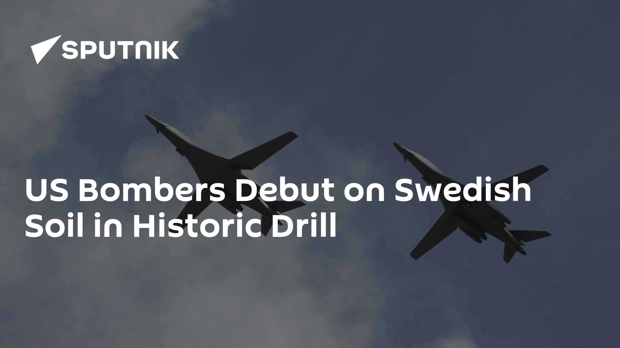 US Bombers Debut on Swedish Soil in Historic Exercise - Vimarsana News