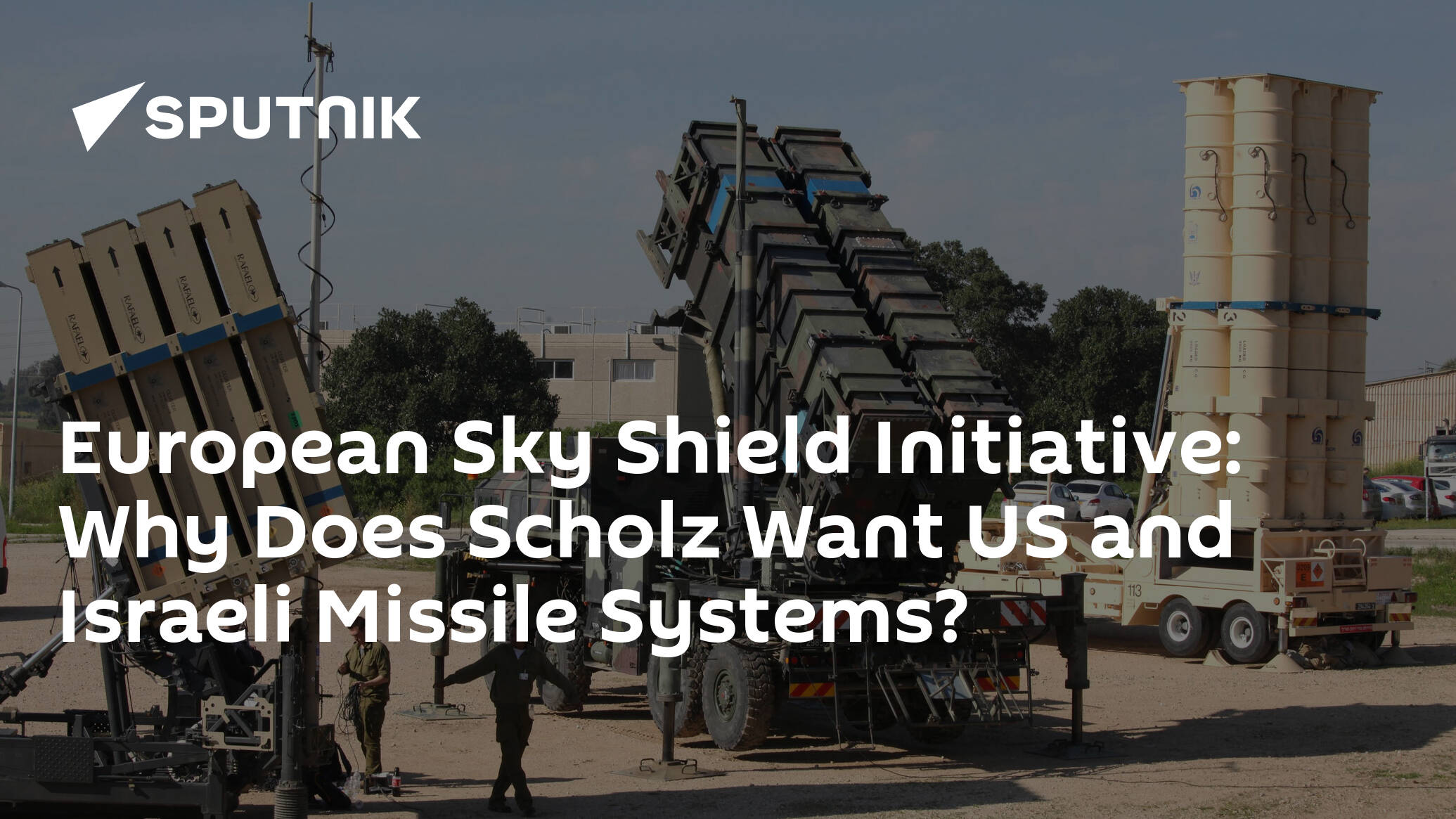 European Sky Shield Initiative: Why Does Scholz Want US and Israeli Missile Systems?