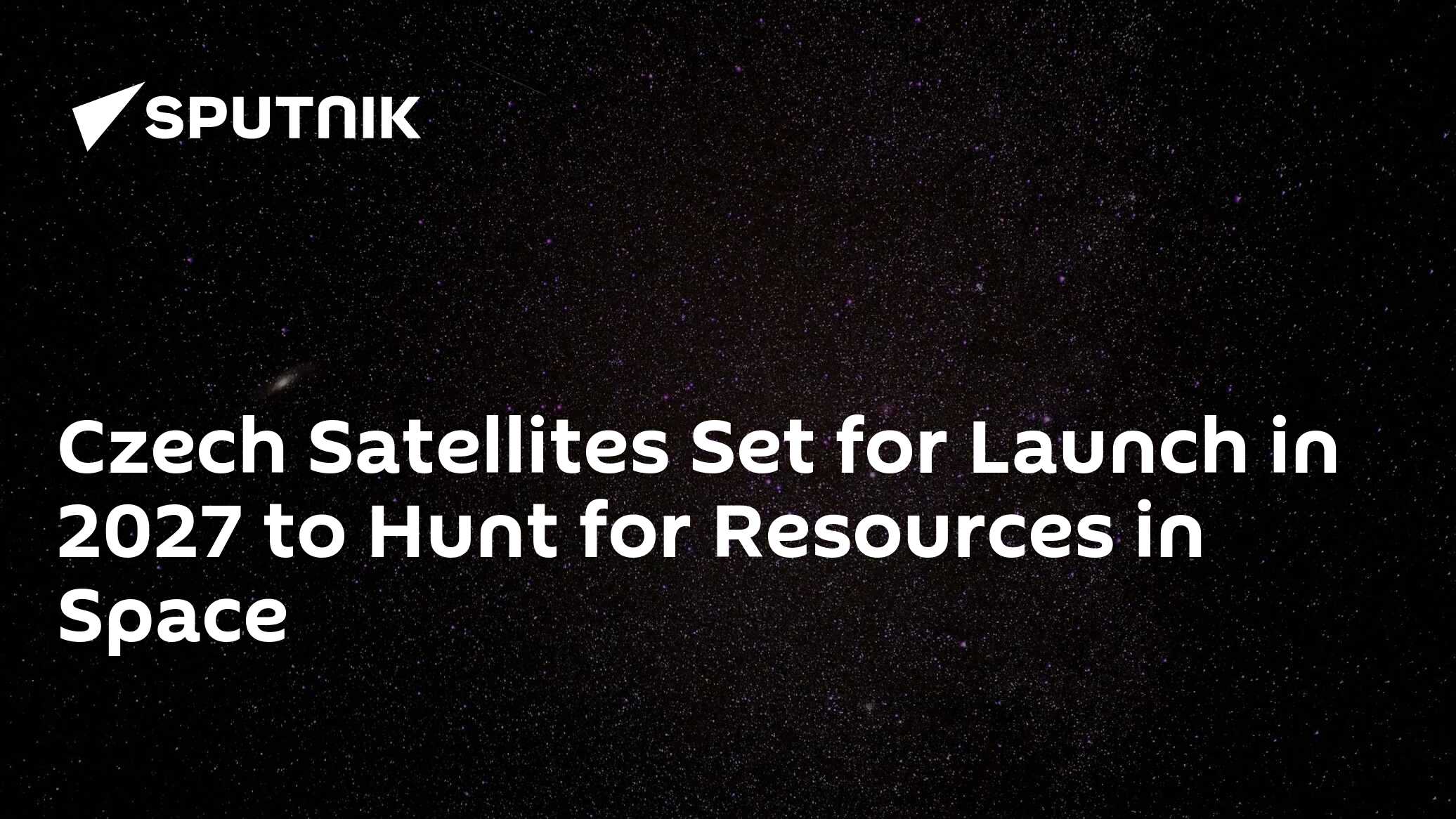 Czech Satellites Set for Launch in 2027 to Hunt for Resources in Space