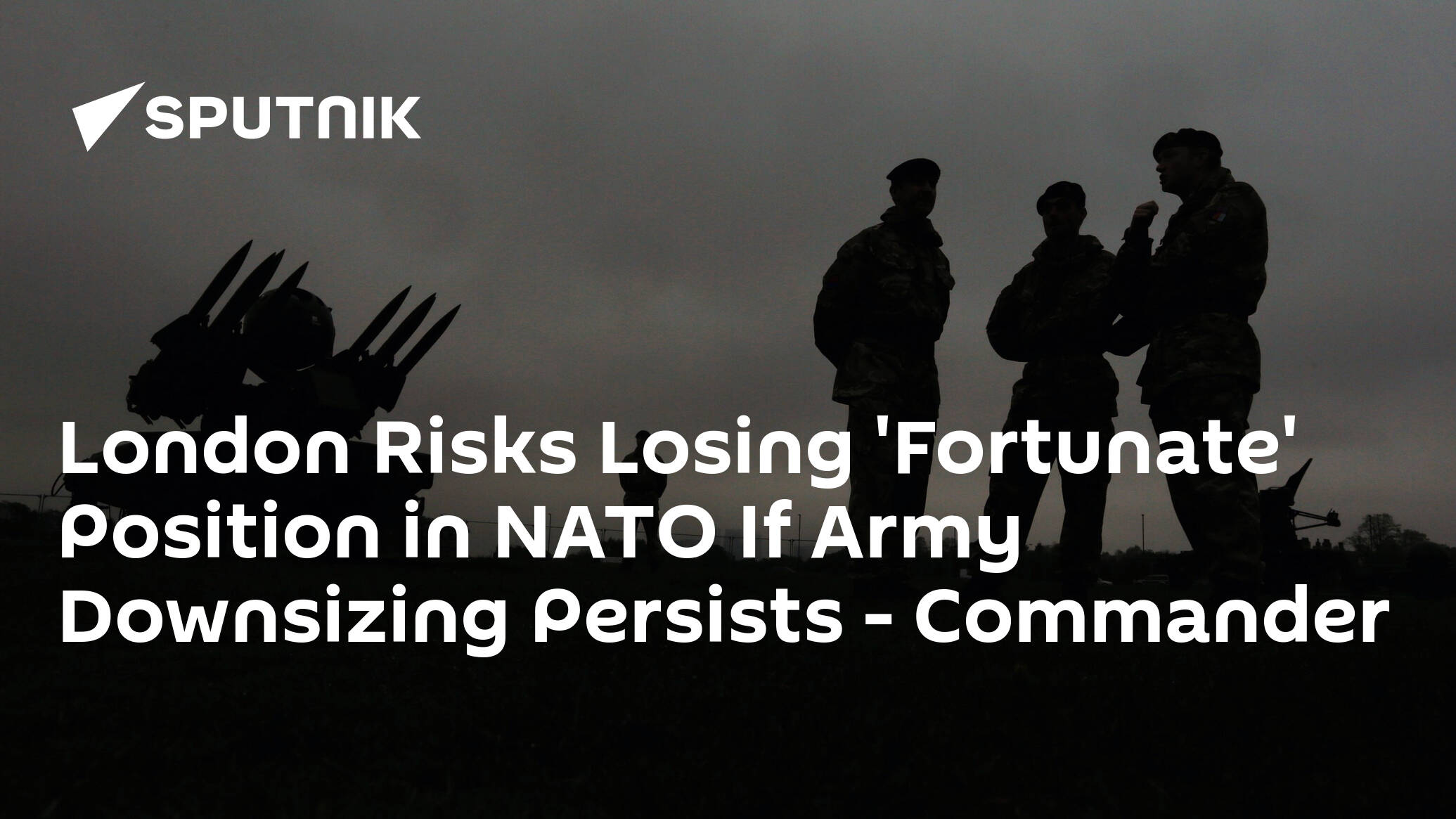 London Risks Losing 'Fortunate' Position in NATO If Army Downsizing Persists – Commander