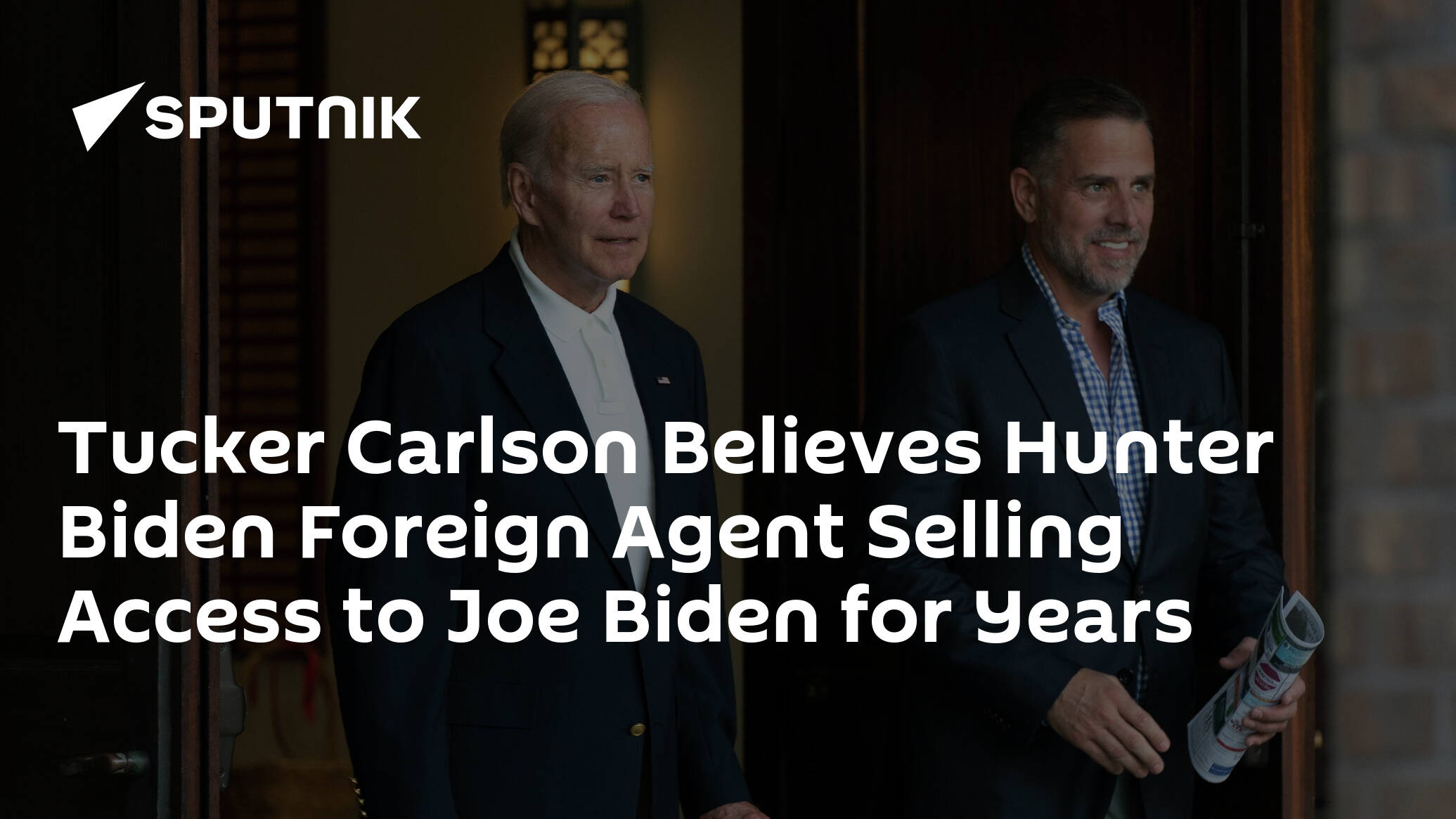 Tucker Carlson Believes Hunter Biden Foreign Agent Selling Access to Joe Biden for Years