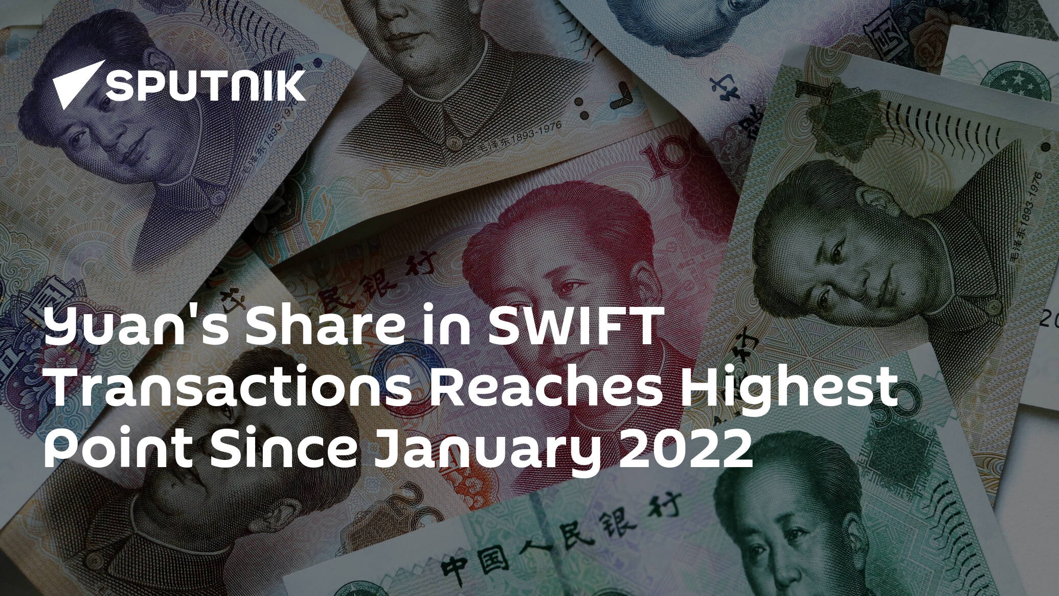 Yuan's Share in SWIFT Transactions Reaches Highest Point Since January 2022