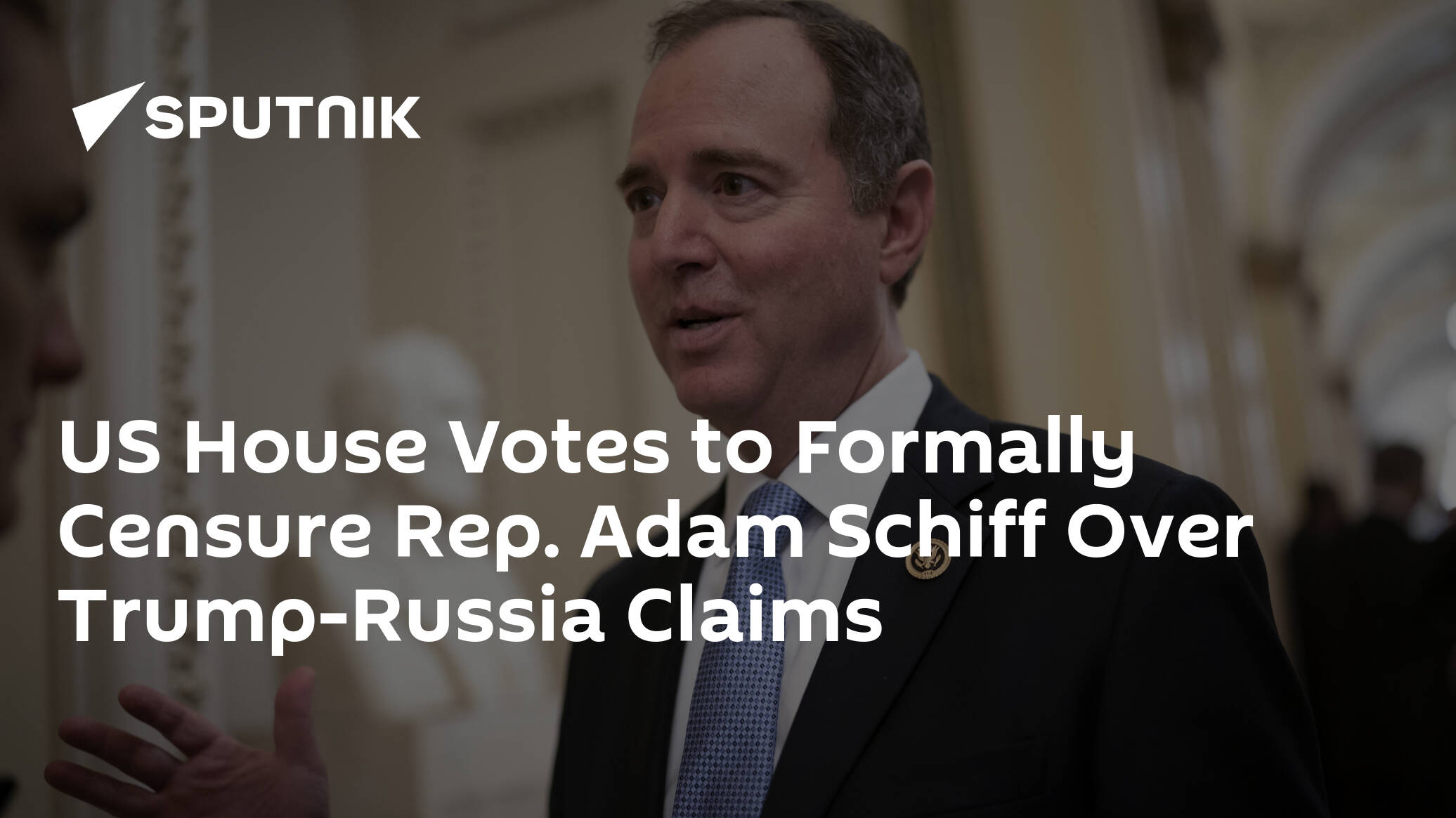 US House Votes to Formally Censure Rep. Adam Schiff Over Trump-Russia Claims