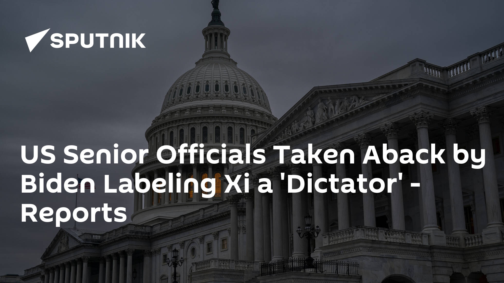 US Senior Officials Taken Aback by Biden Labeling Xi a 'Dictator' – Reports