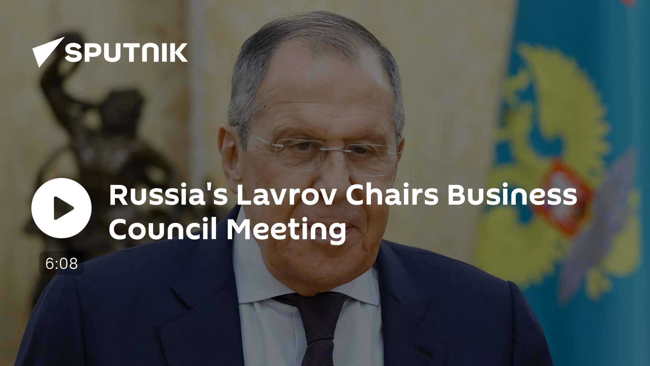 Russia's Lavrov Chairs Business Council Meeting - Vimarsana News