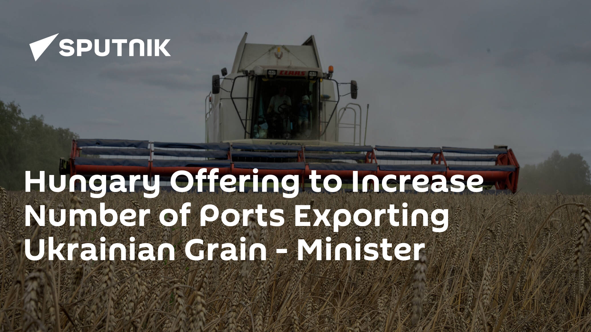 Hungary Offering to Increase Number of Ports Exporting Ukrainian Grain – Minister