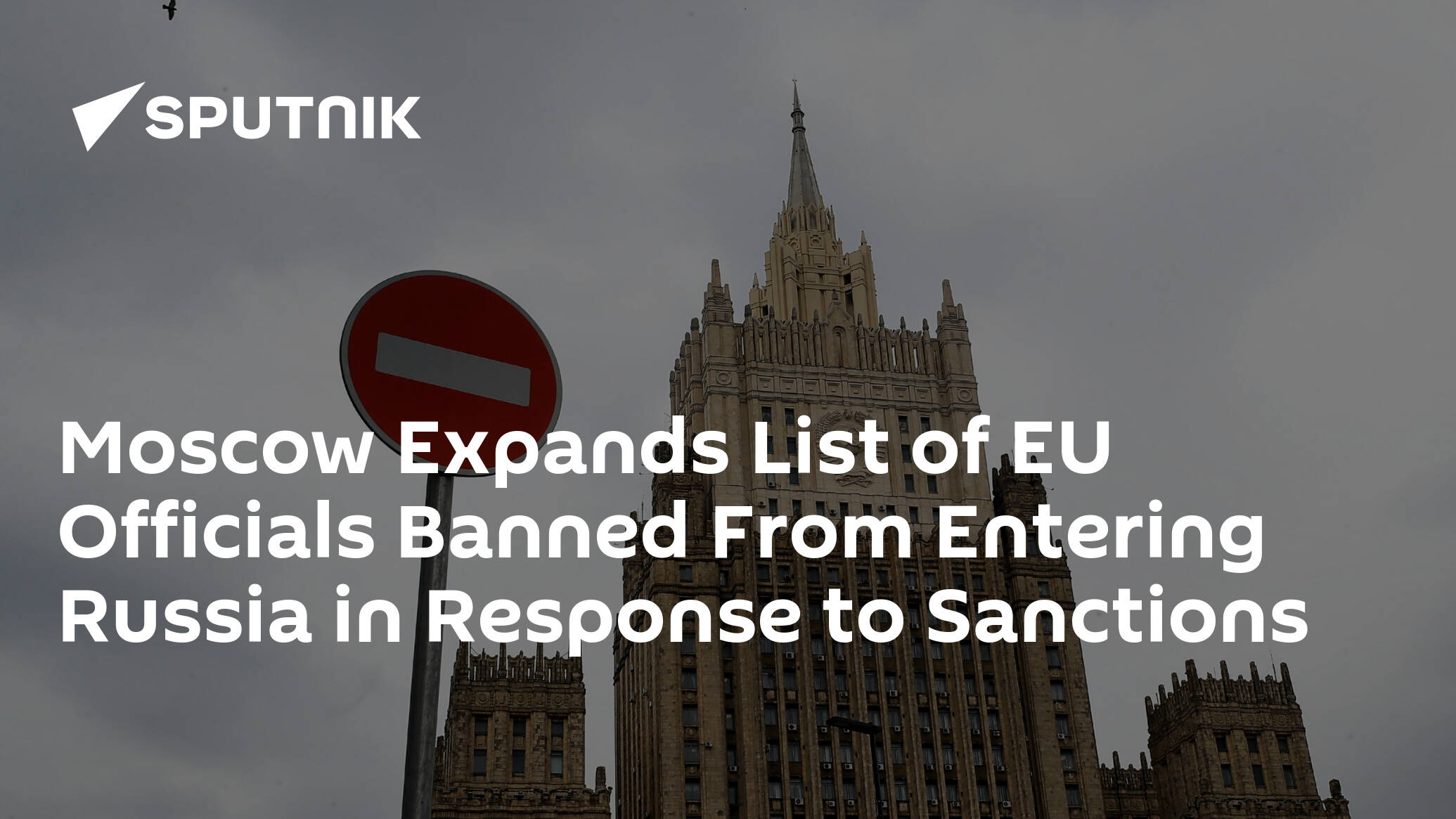 Moscow Expands List of EU Officials Banned From Entering Russia in Response to Sanctions