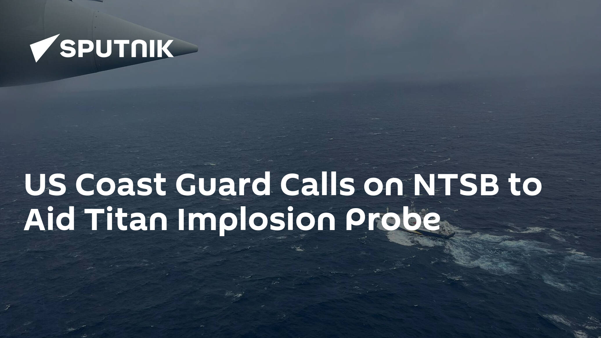 US Coast Guard Calls on NTSB to Aid Titan Implosion Probe