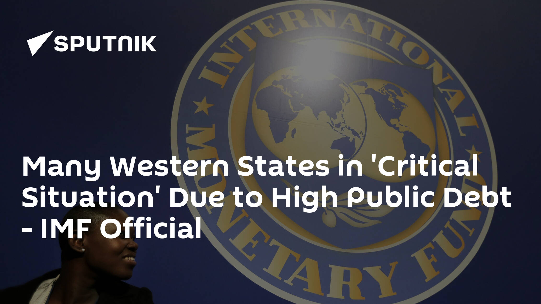 Many Western States in 'Critical Situation' Due to High Public Debt – IMF Official
