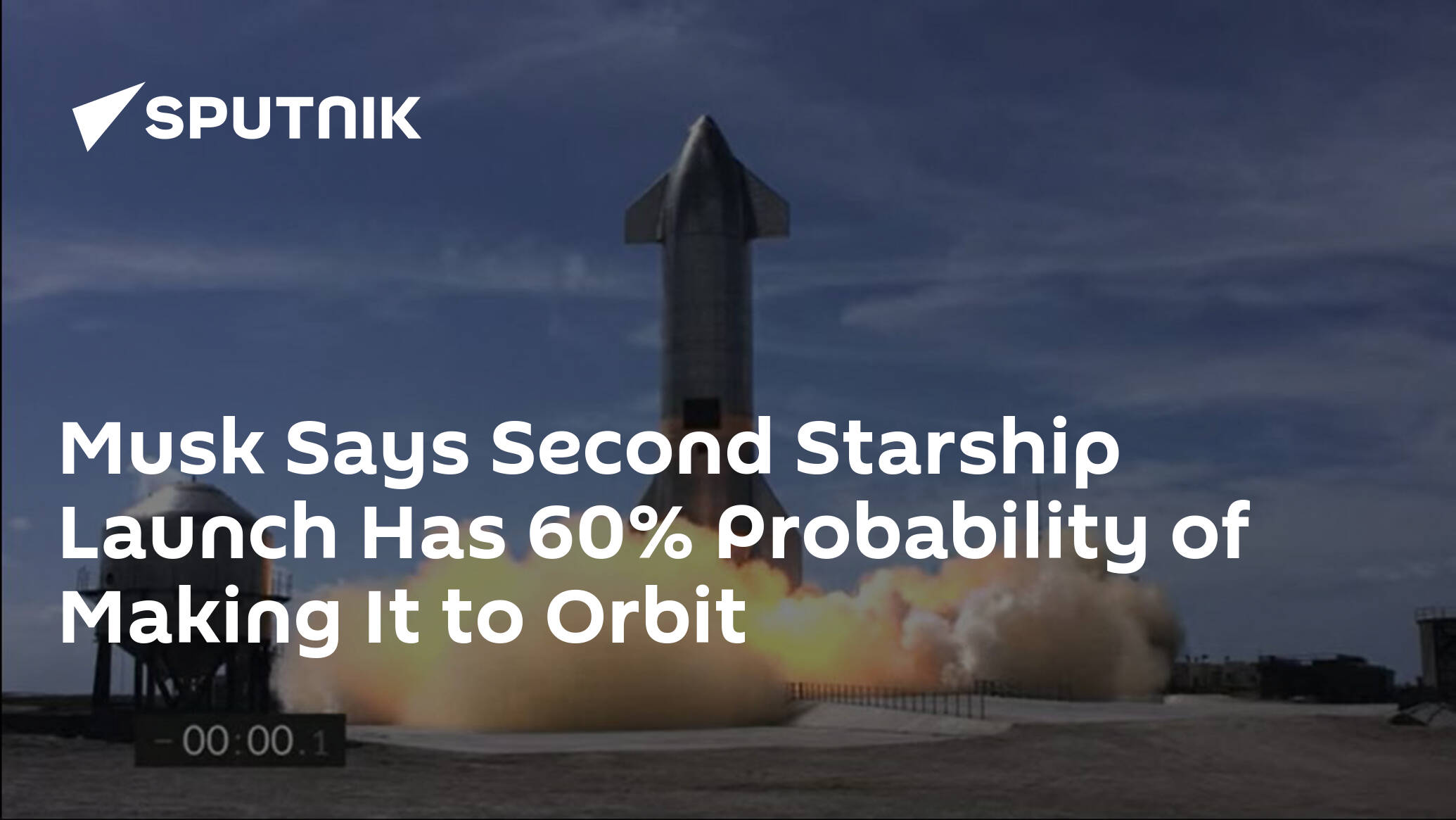 Musk Says Second Starship Launch Has 60% Probability of Making It to Orbit