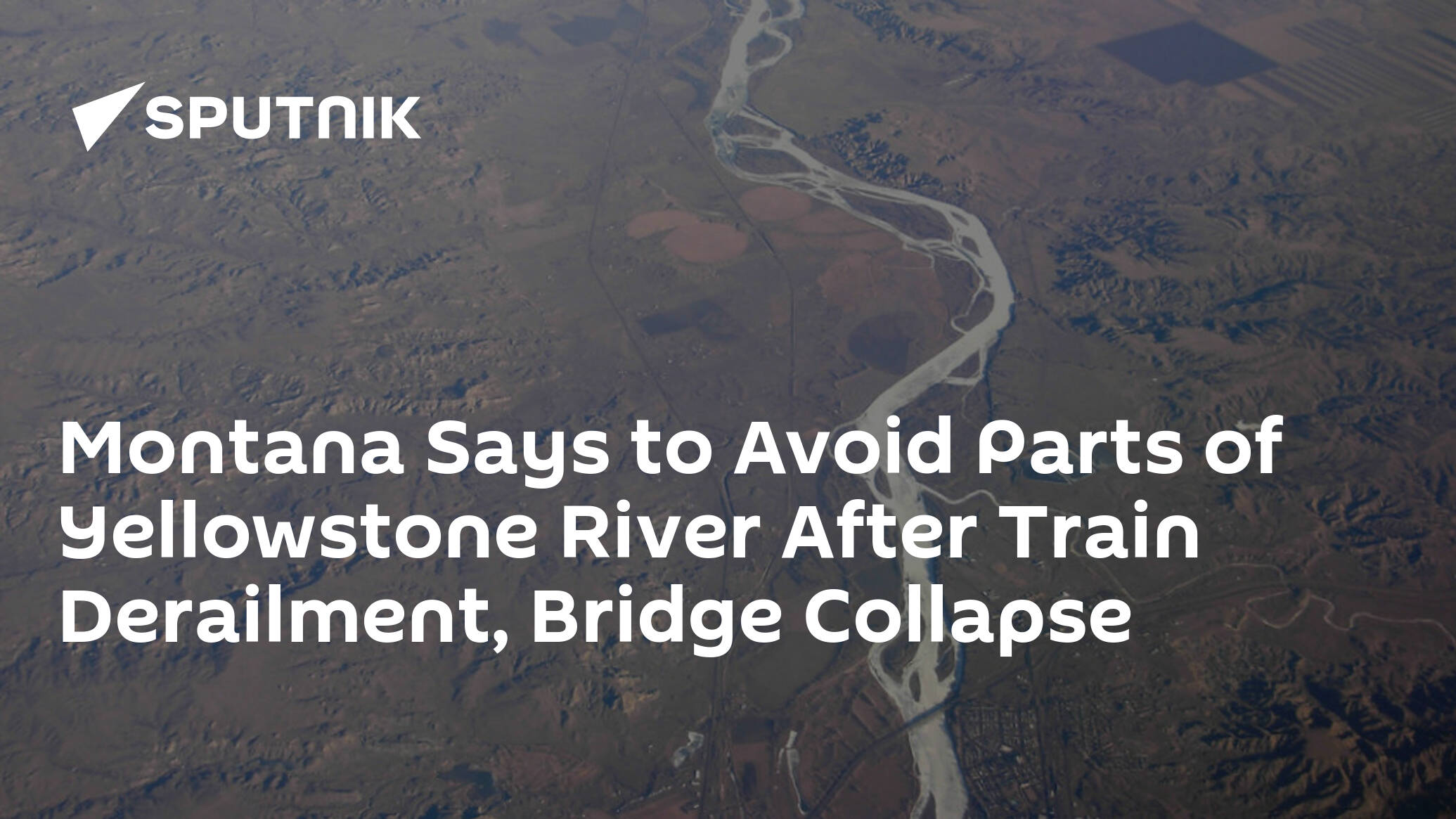Montana Says to Avoid Parts of Yellowstone River After Train Derailment, Bridge Collapse
