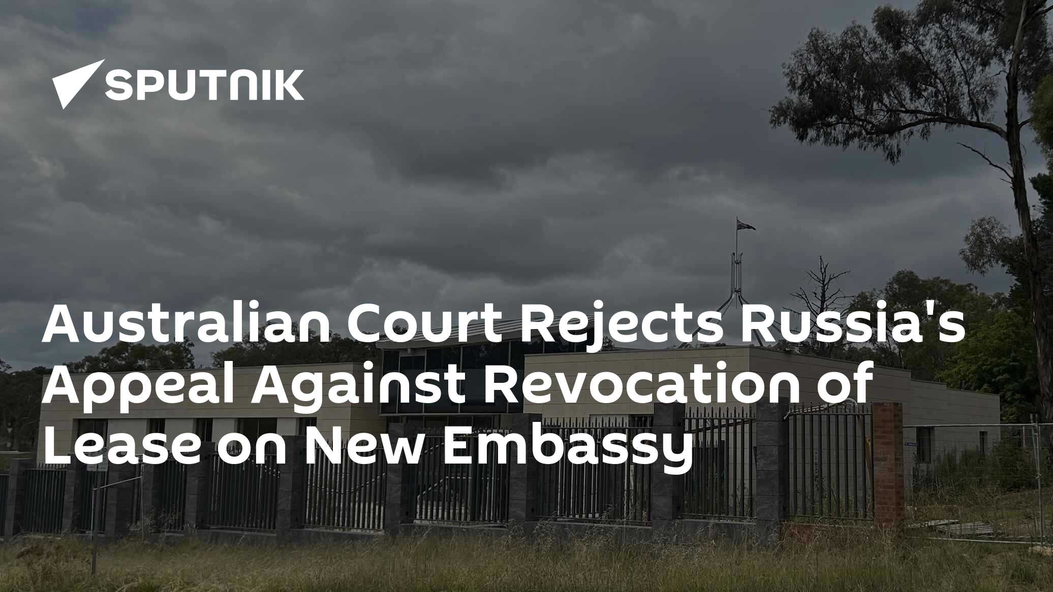 Australian High Court Rejects Russia's Request to Suspend Its Embassy's Eviction - Vimarsana News
