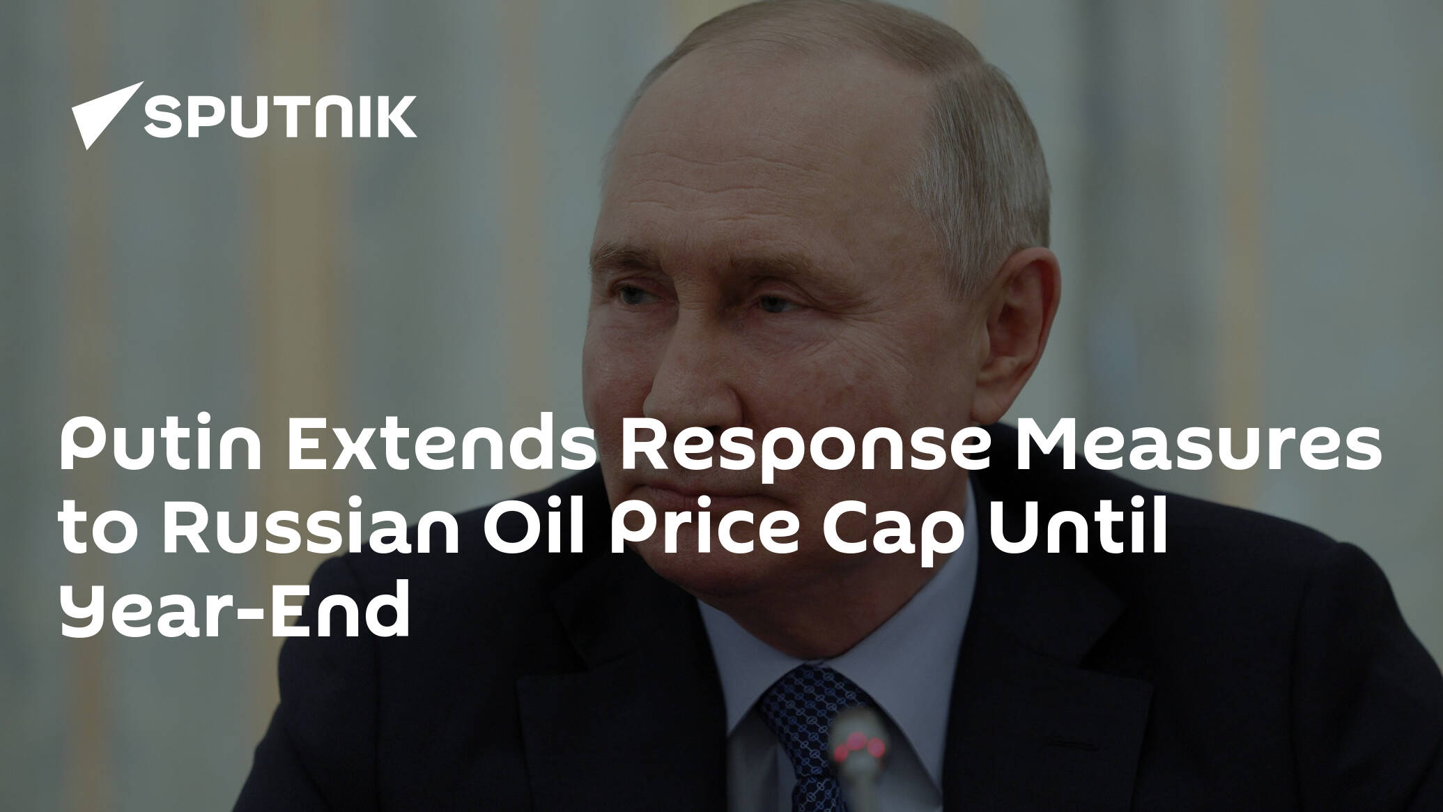 Putin Extends Response Measures to Russian Oil Price Cap Until Year-End
