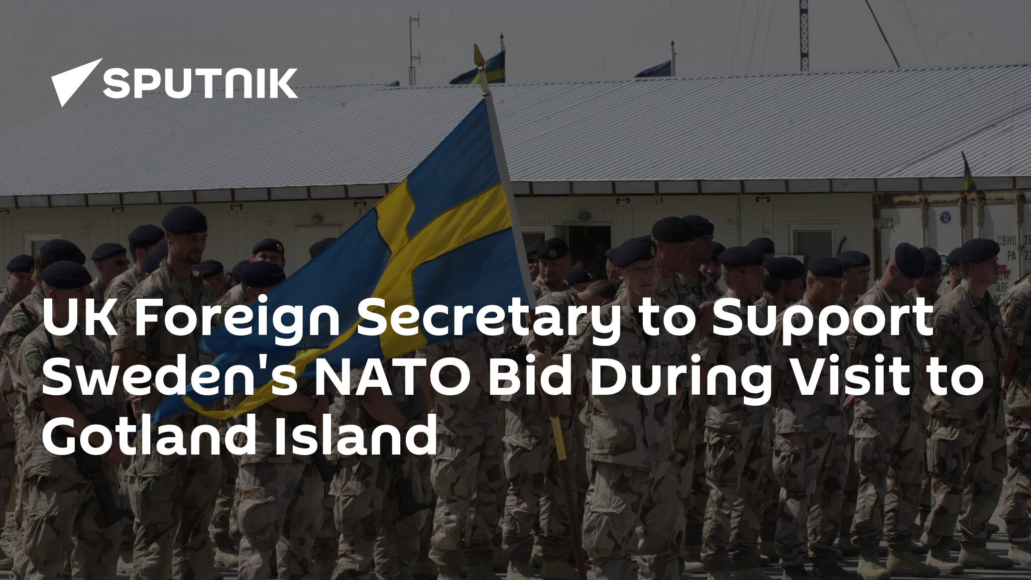 UK Foreign Secretary to Support Sweden's NATO Bid During Visit to Gotland Island