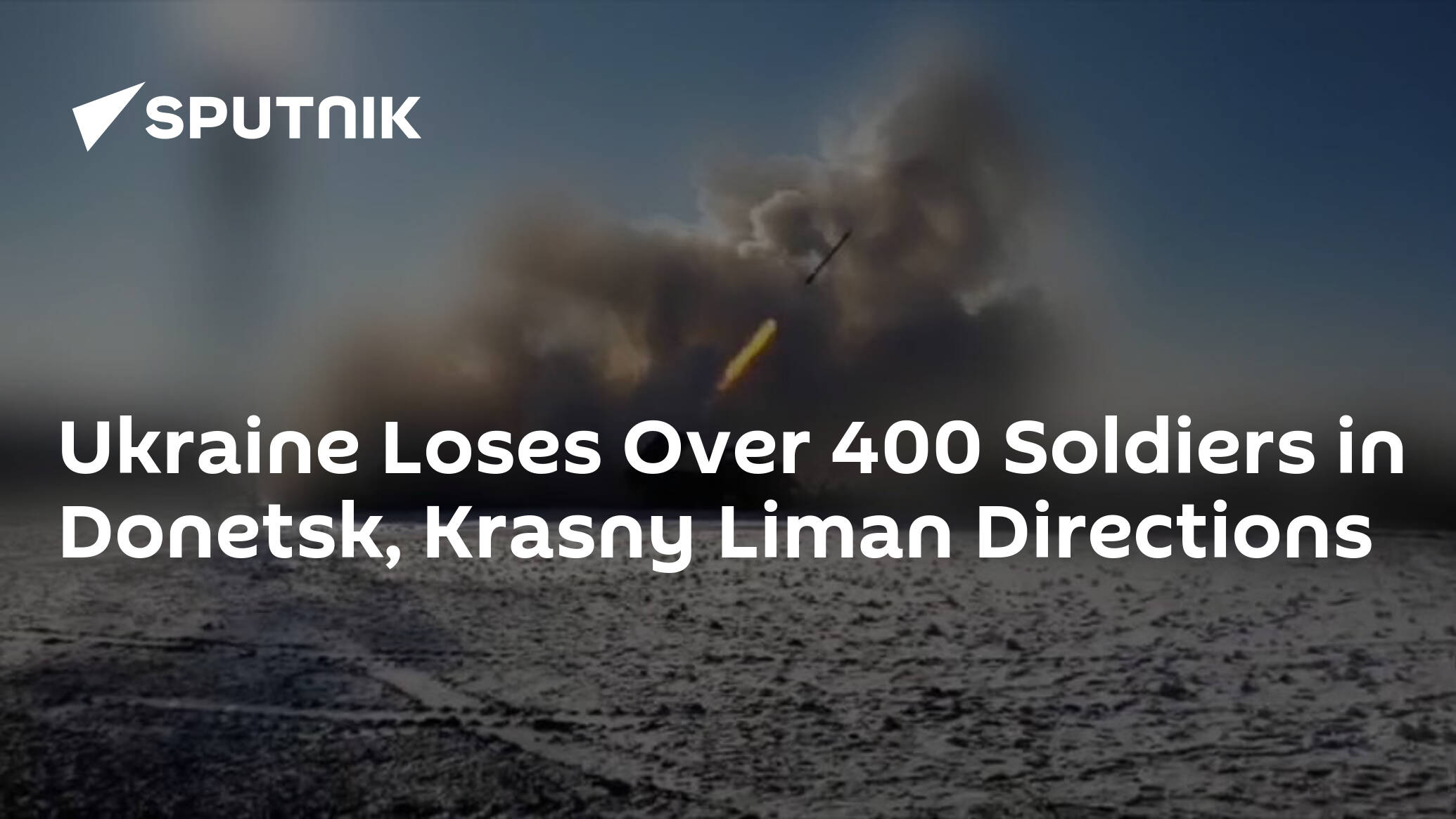 Ukraine Loses Over 400 Soldiers in Donetsk, Krasny Liman Directions