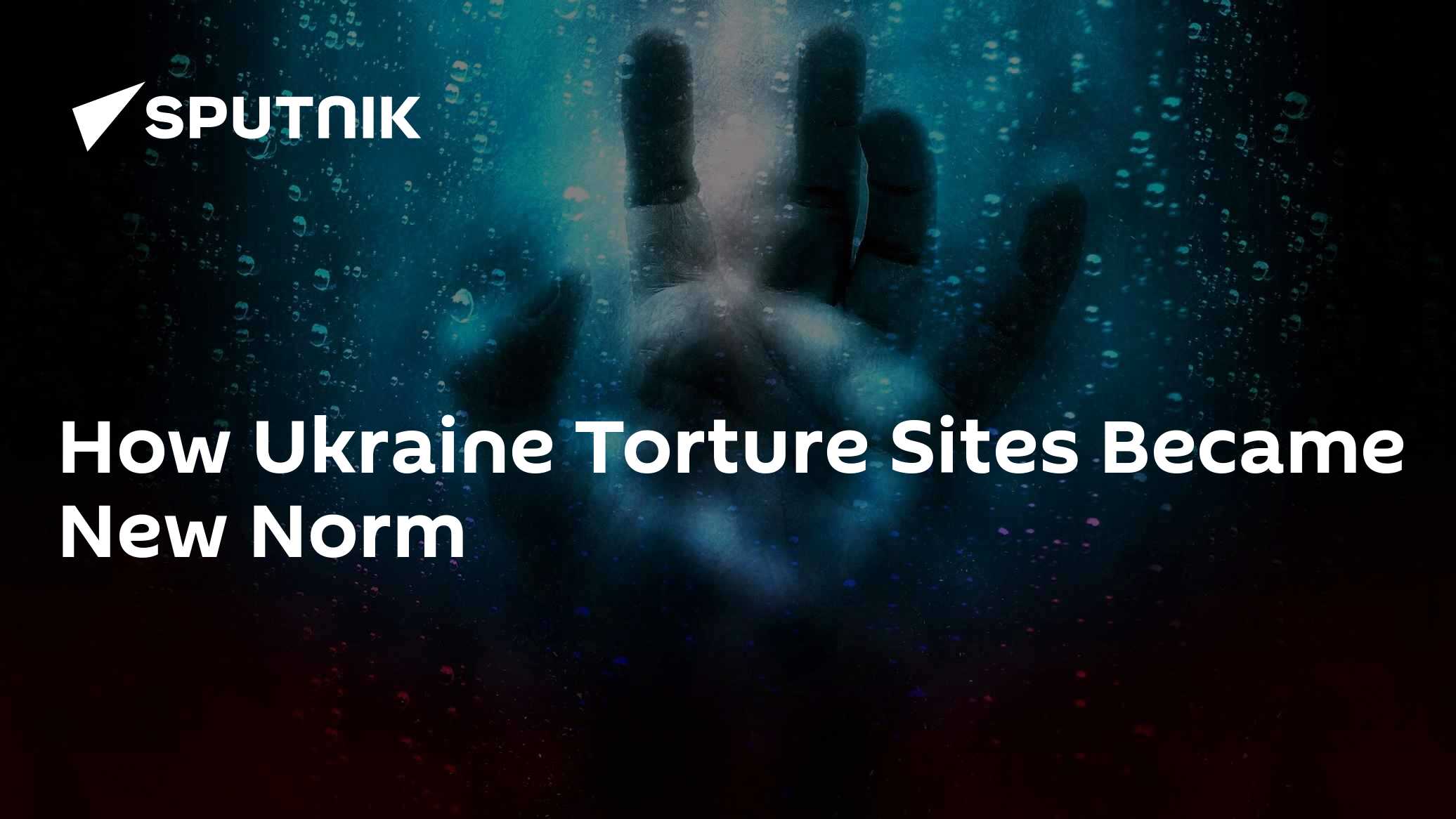 How Ukraine Torture Sites Became New Norm - Vimarsana News