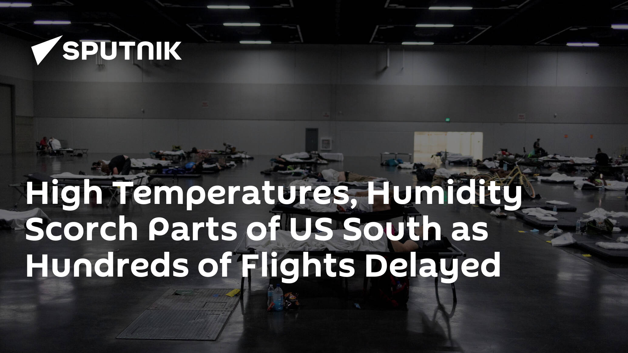 High Temperatures, Humidity Scorch Parts of US South as Hundreds of Flights Delayed