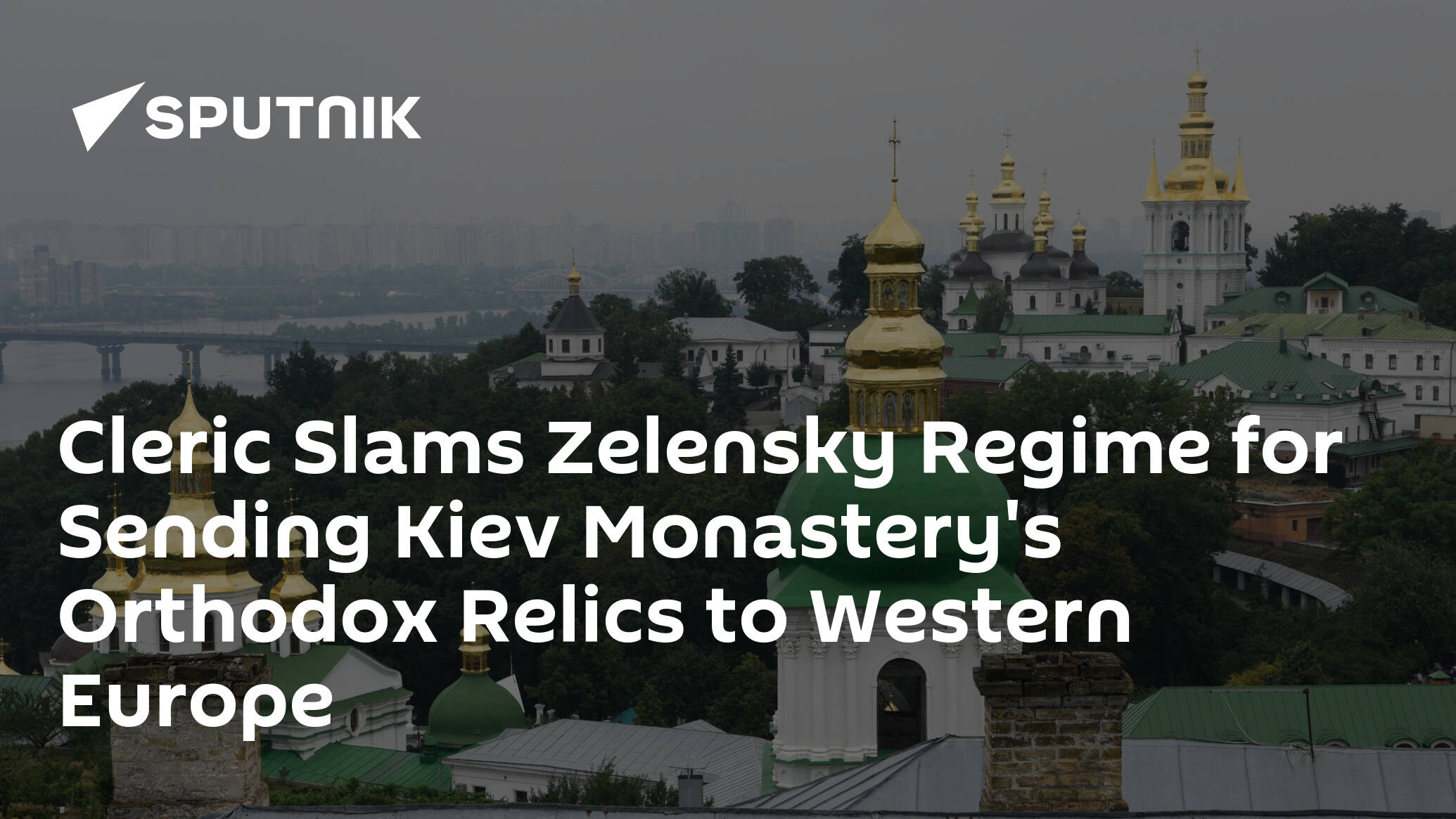 Ukraine Disrespects Faith by Moving Kiev-Pechersk Lavra Relics to W. Europe – Archpriest