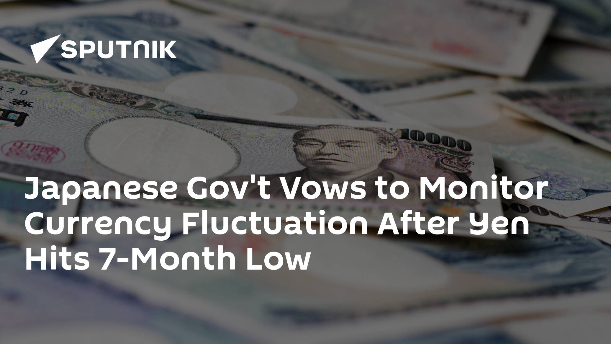 Japanese Gov't Vows to Monitor Currency Fluctuation After Yen Hits 7-Month Low