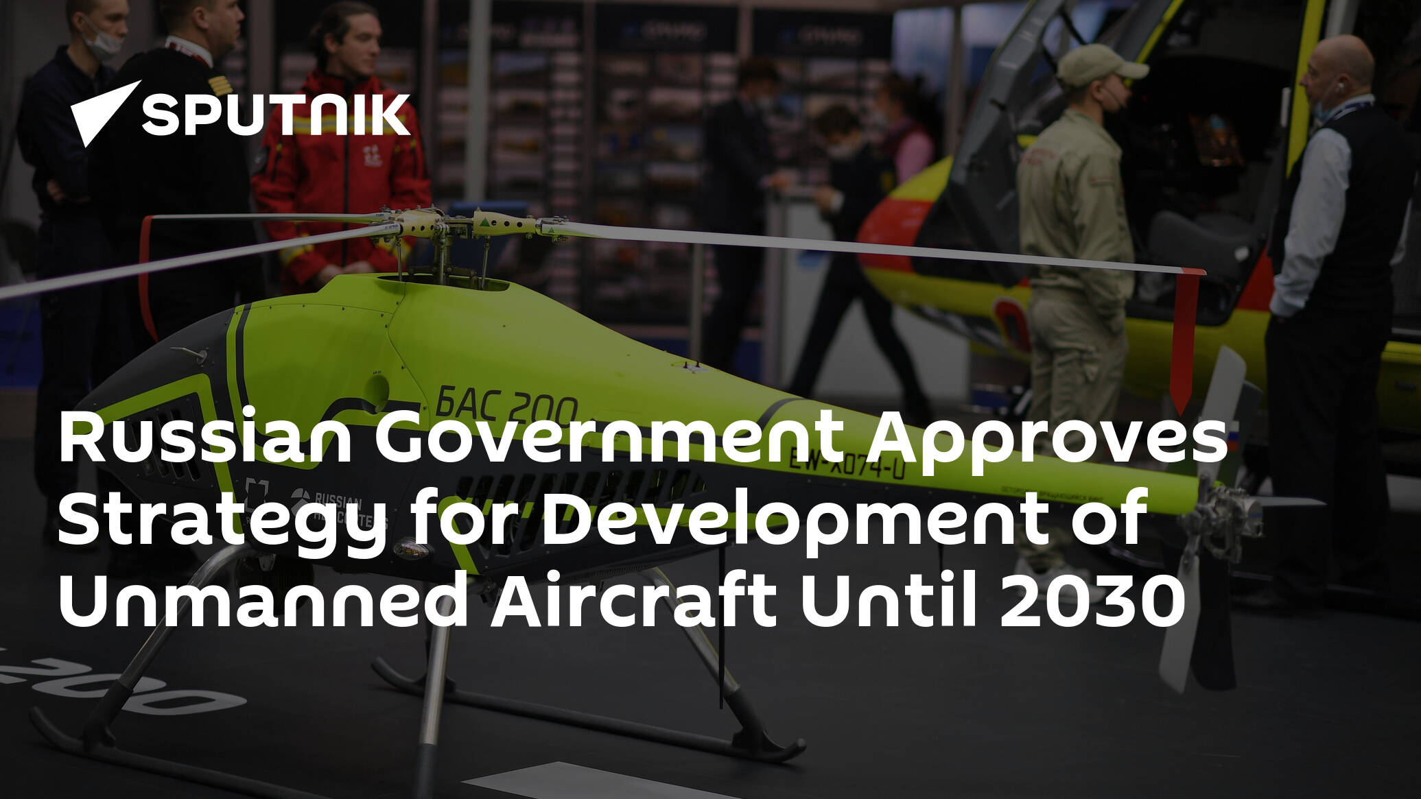Russian Government Approves Strategy for Development of Unmanned Aircraft Until 2030