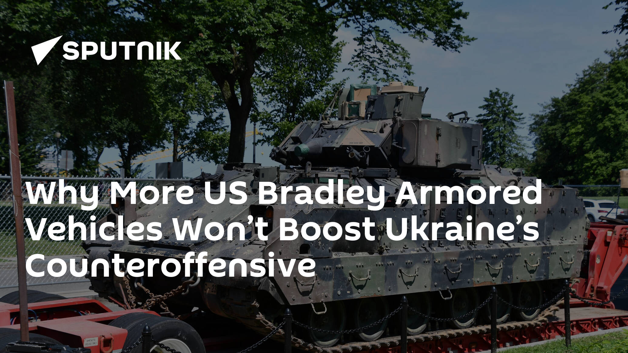 Why More US Bradley Armored Vehicles Won’t Boost Ukraine’s Counteroffensive