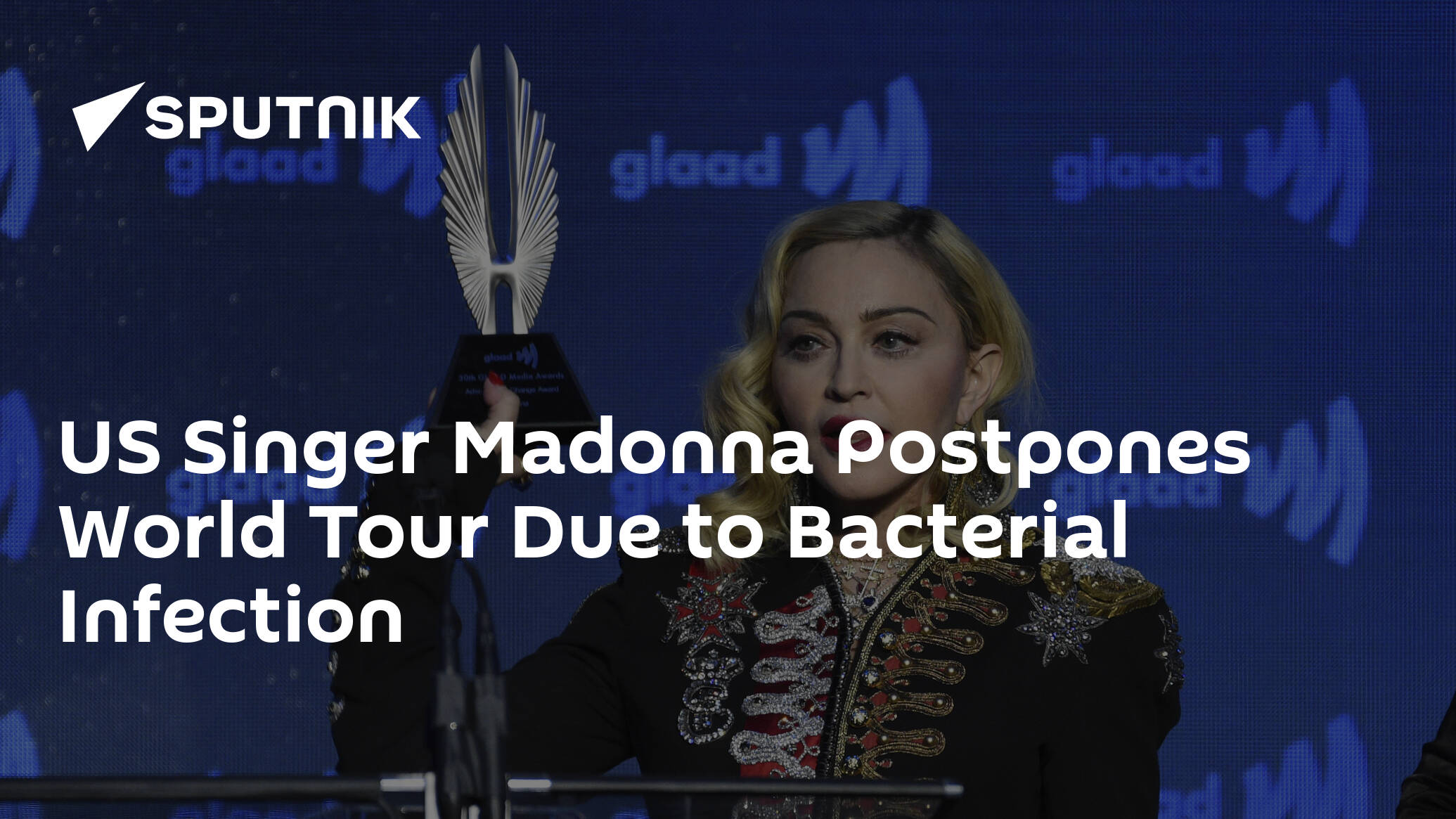 US Singer Madonna Postpones World Tour Due to Bacterial Infection
