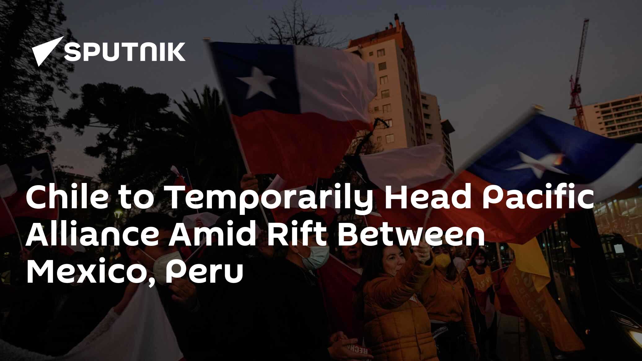 Chile to Temporarily Head Pacific Alliance Amid Rift Between Mexico, Peru Chile to Temporarily Head Pacific Alliance Amid Rift Between Mexico, Peru