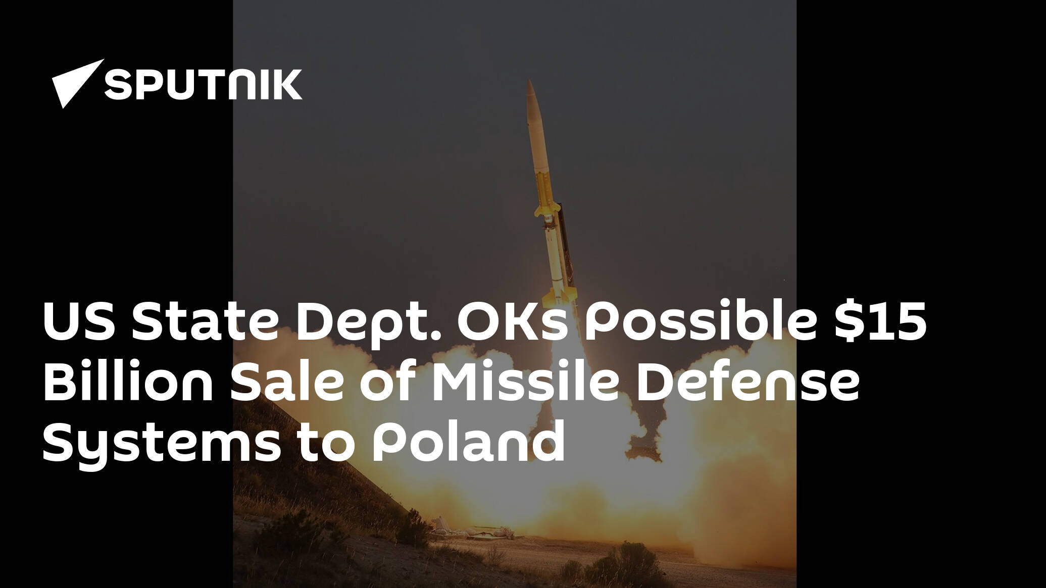 US State Dept. OKs Possible  Billion Sale of Missile Defense Systems to Poland