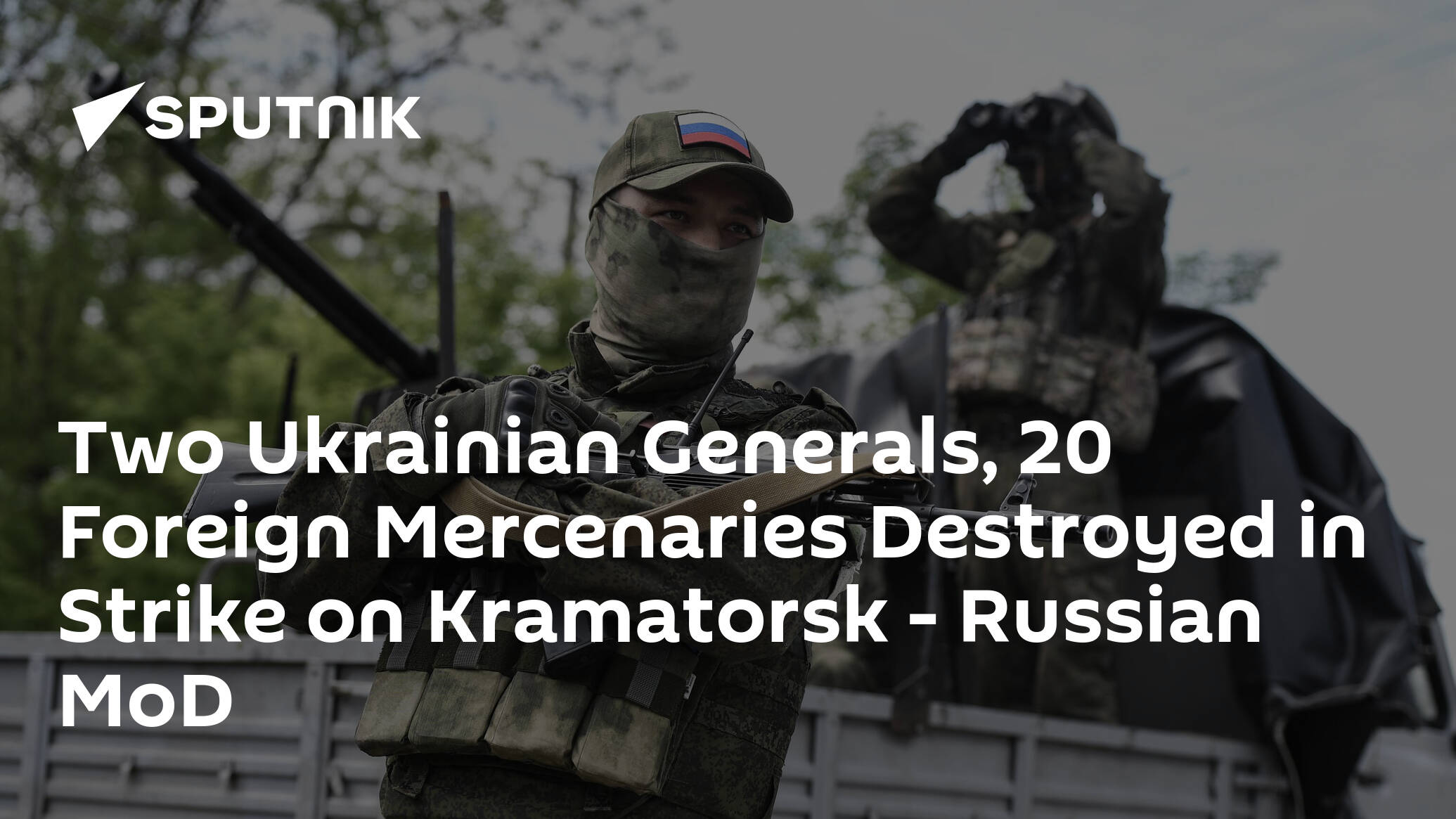 Two Ukrainian Generals, 20 Foreign Mercenaries Destroyed in Strike on Kramatorsk – Russian MoD